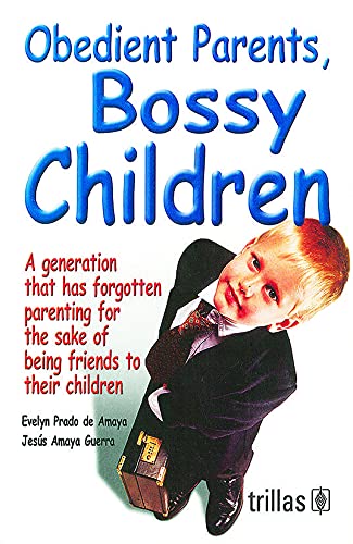 Obedient Parents Bossy Children Parents & Children
