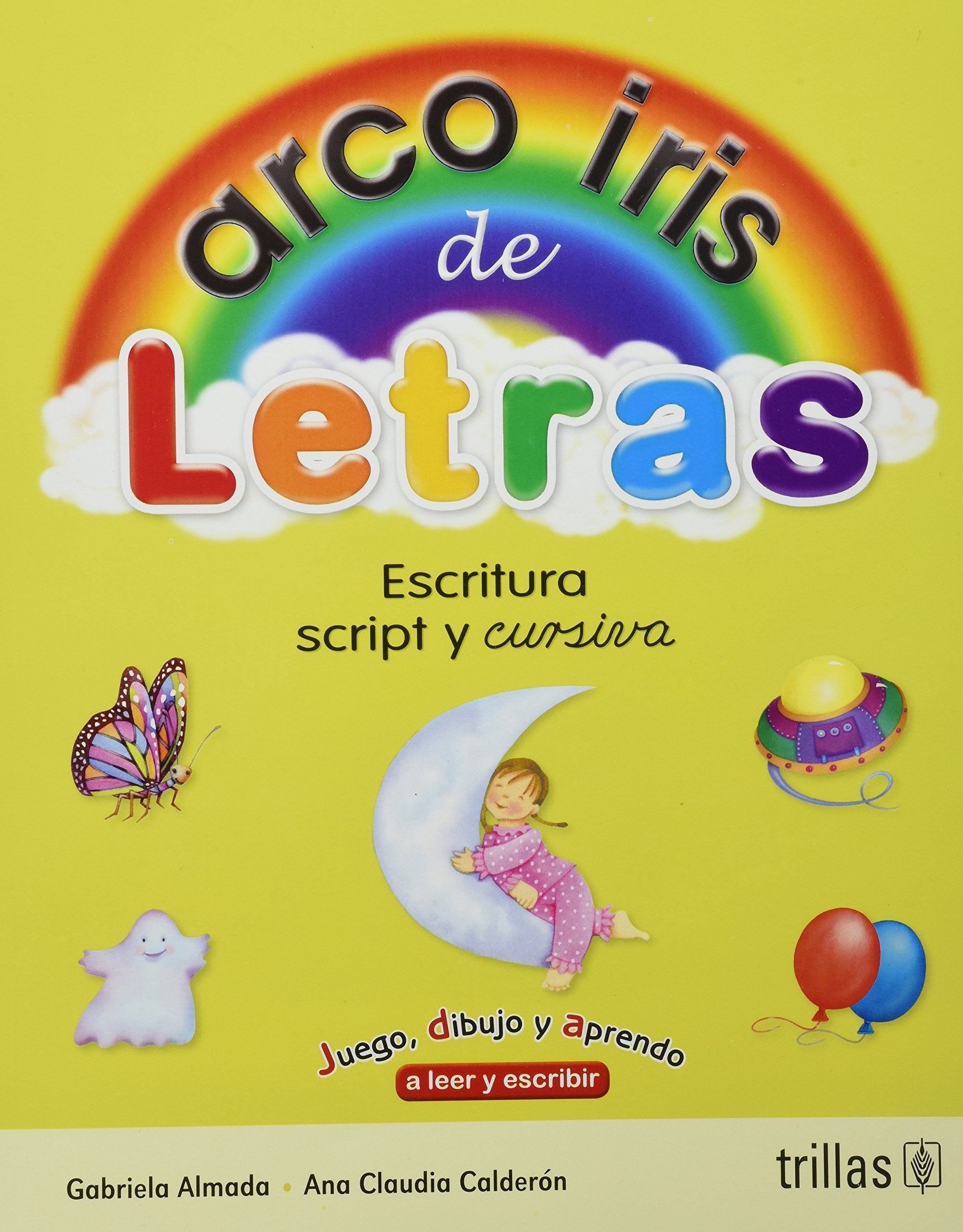 Arco iris de letras / Rainbow Letters: Escritura script y cursiva. Juego, dibujo y aprendo a leer y a escribir / Script and Cursive Writing. Play, Draw and Learn How to Read and Write Education & Training