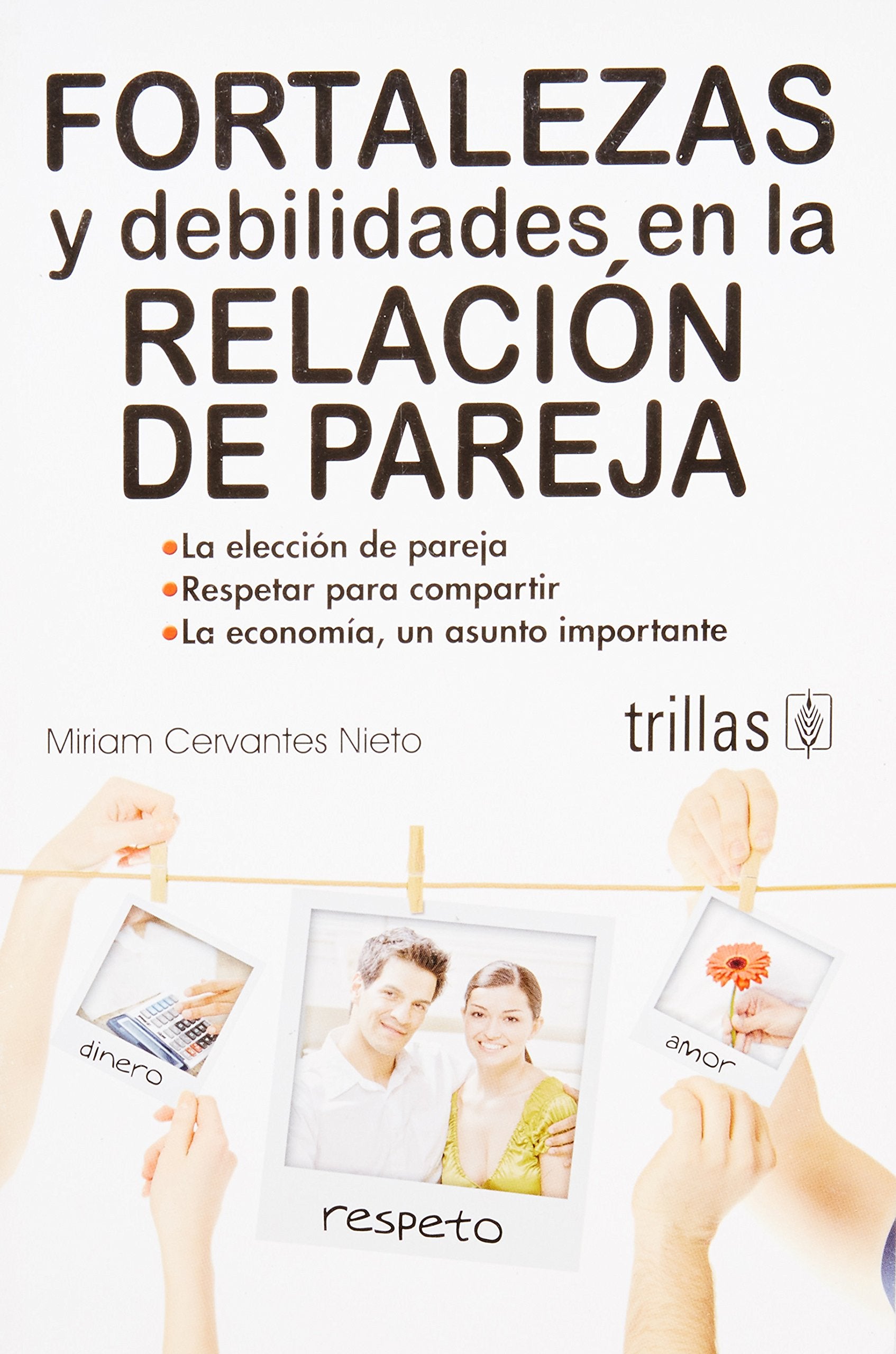 Fortalezas y debilidades en la relación de pareja / Strengths and weaknesses in the relationship Partnership & Love