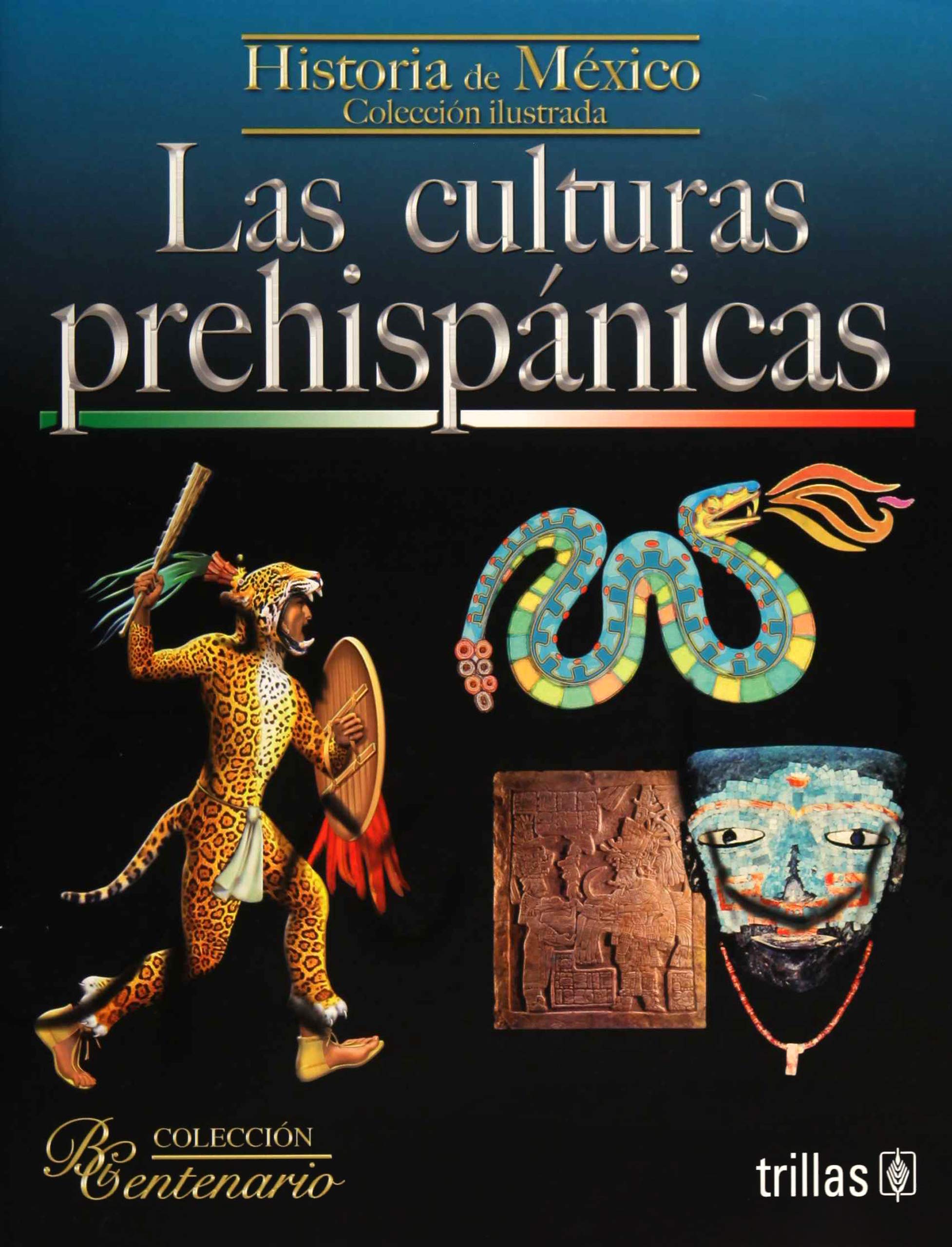 Las culturas prehispanicas / The Pre-Hispanic Cultures: Historia De Mexico / Mexico History Education & Training