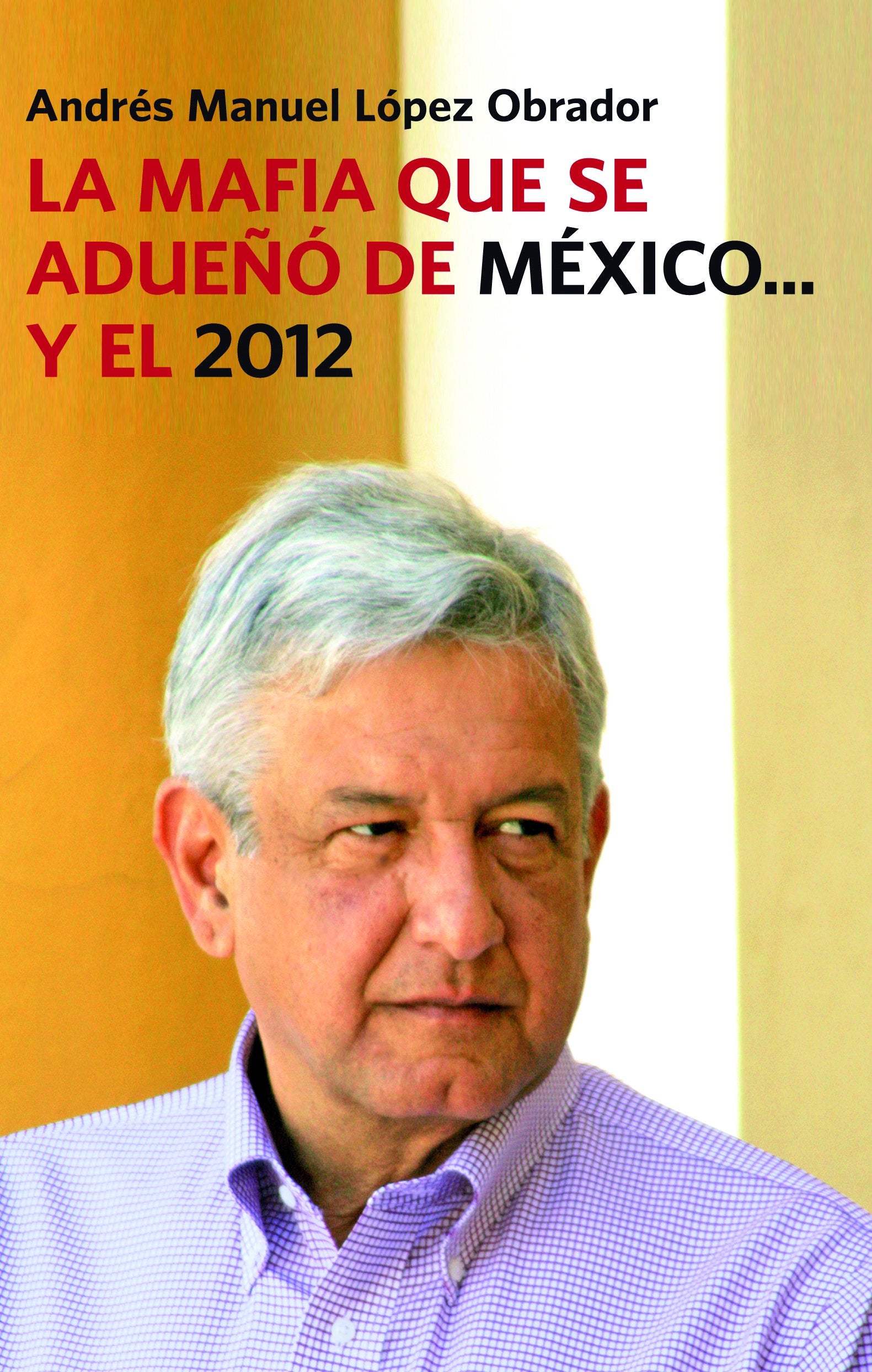 La mafia que se adueno de Mexico... y el 2012 / The Mafia That Has Taken Over Mexico...and 2012 Social Sciences