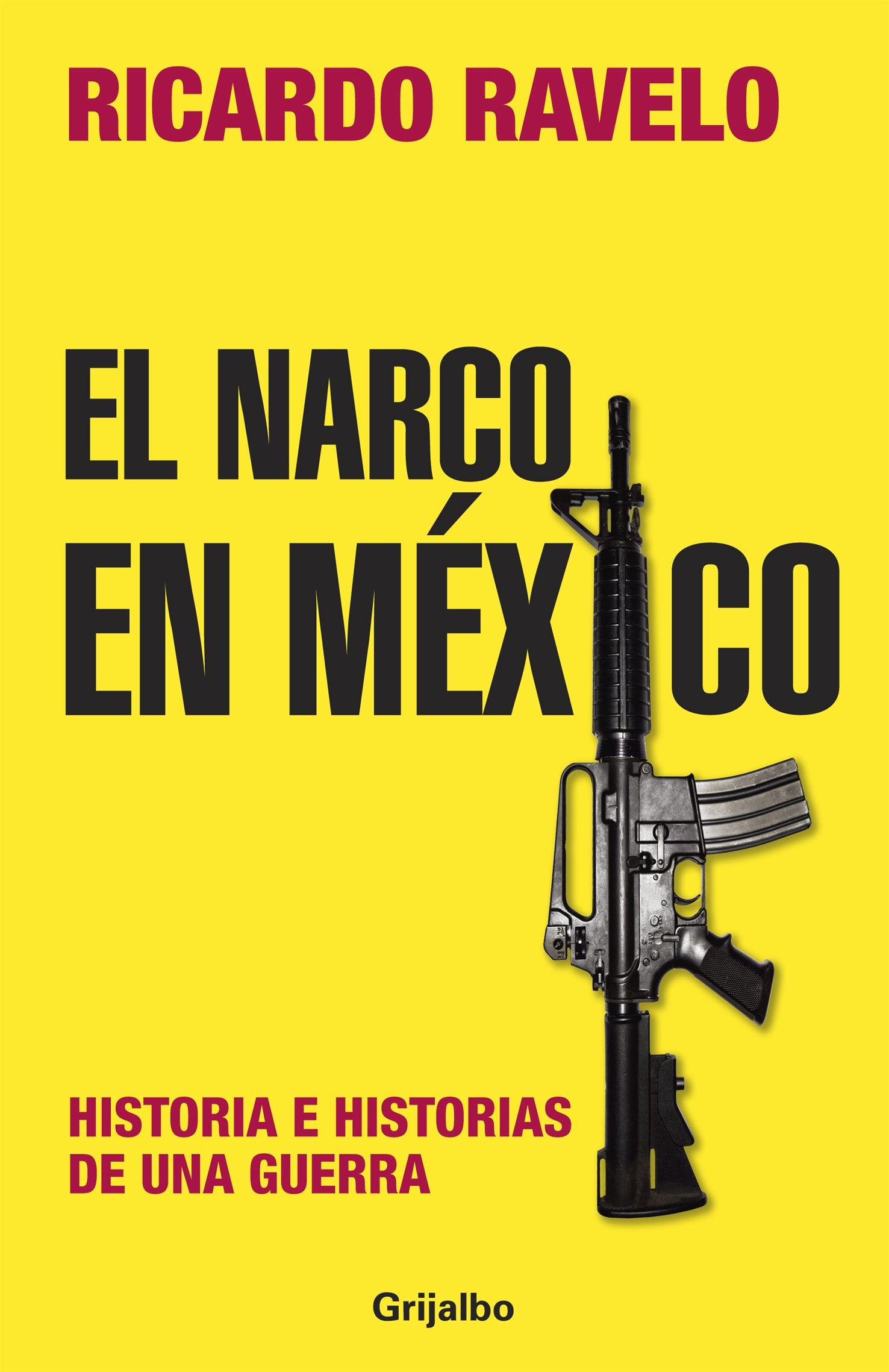 El narco en Mexico / Drug trafficking in Mexico: Historia e historias de una guerra / History and Stories of War Politics & Society Books