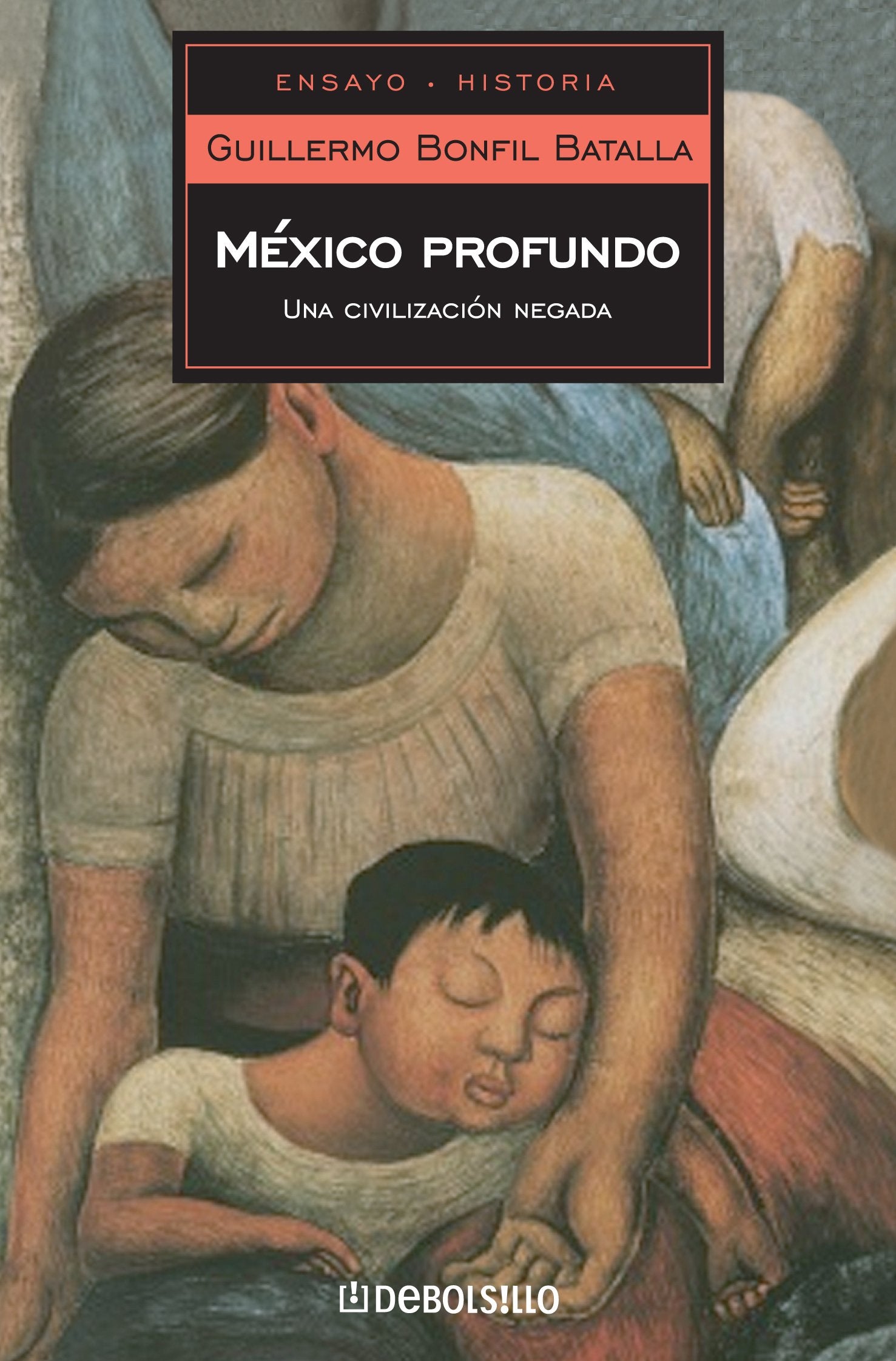 México profundo / Deep Mexico: Una civilización negada / A Denied Civilization book