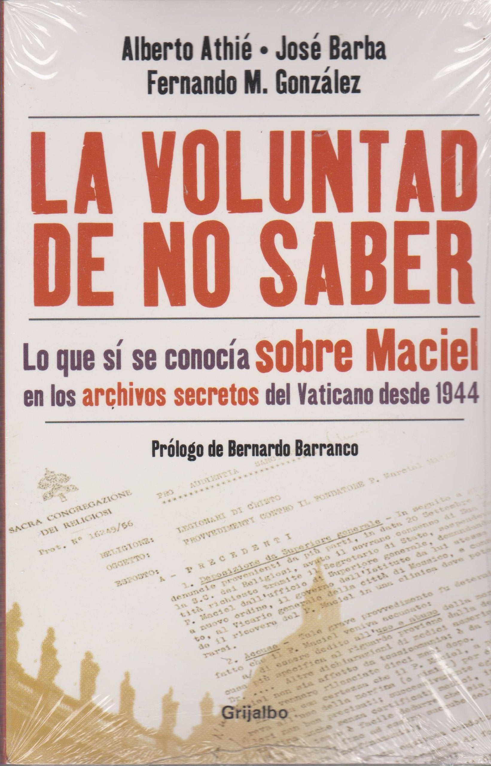 La Voluntad De No Saber: Lo Que Si Se Conocia Sobre Maciel En Los Archivos Secretos Del Vaticano Desde 1944 (Spanish Edition) Books