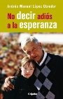 Product Image: No decir adios a la esperanza (Spanish Edition)