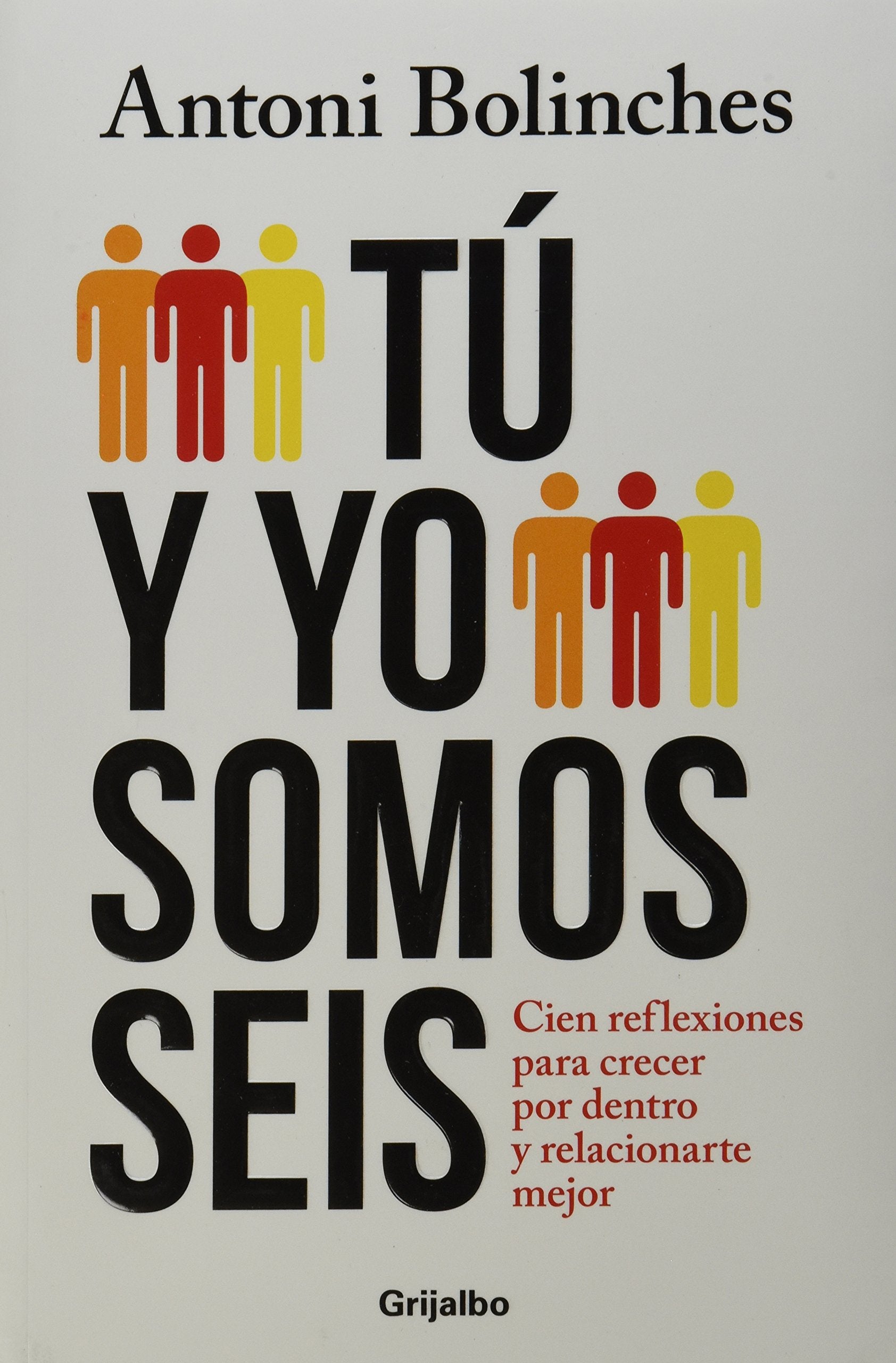 Tu y yo somos seis. Cien reflexiones para crecer por dentro y relacionarte mejor (Spanish Edition) Books