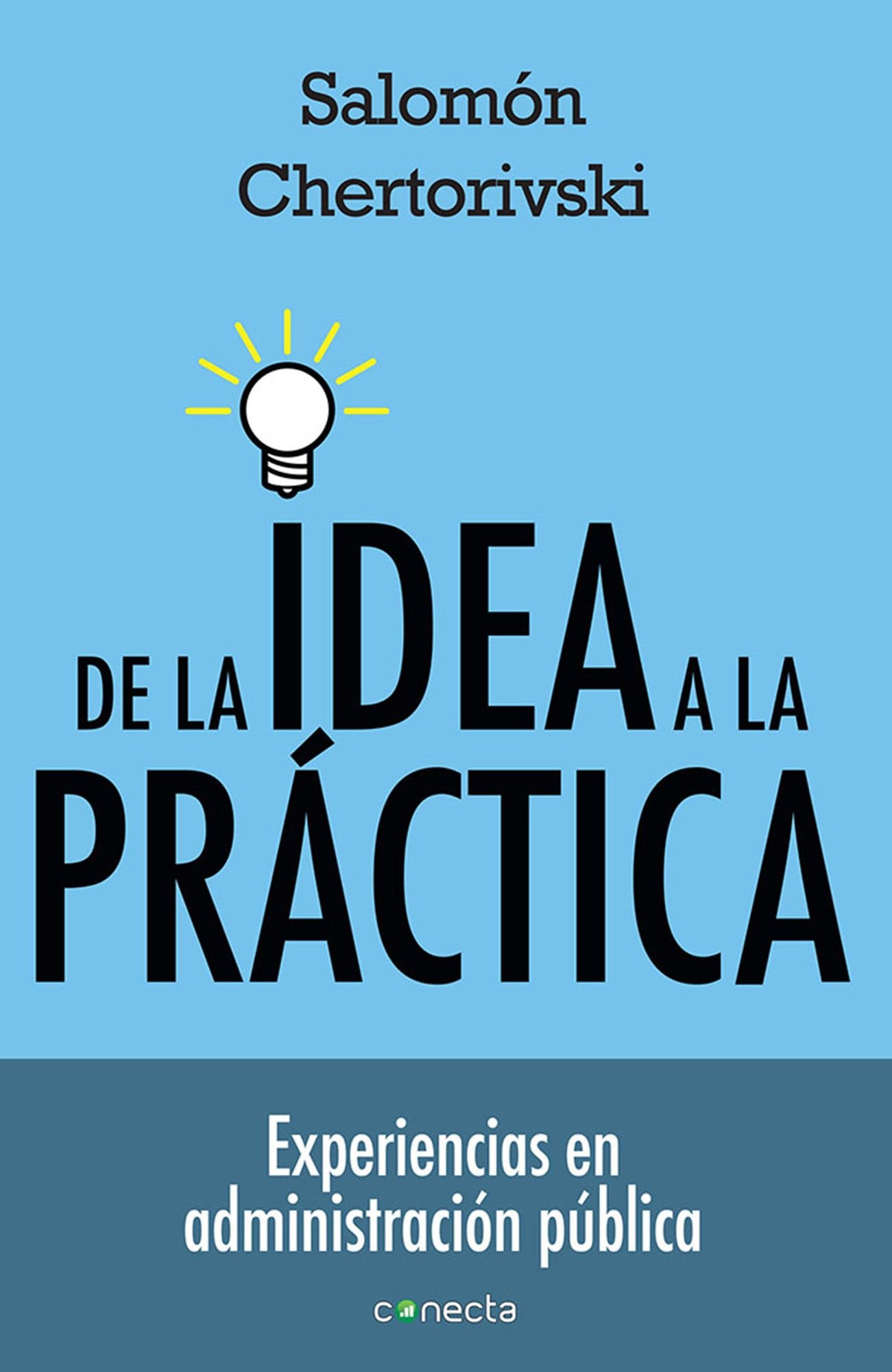 De la IDEA a la PRACTICA. Experiencias en administracin publica (Spanish Edition) Books