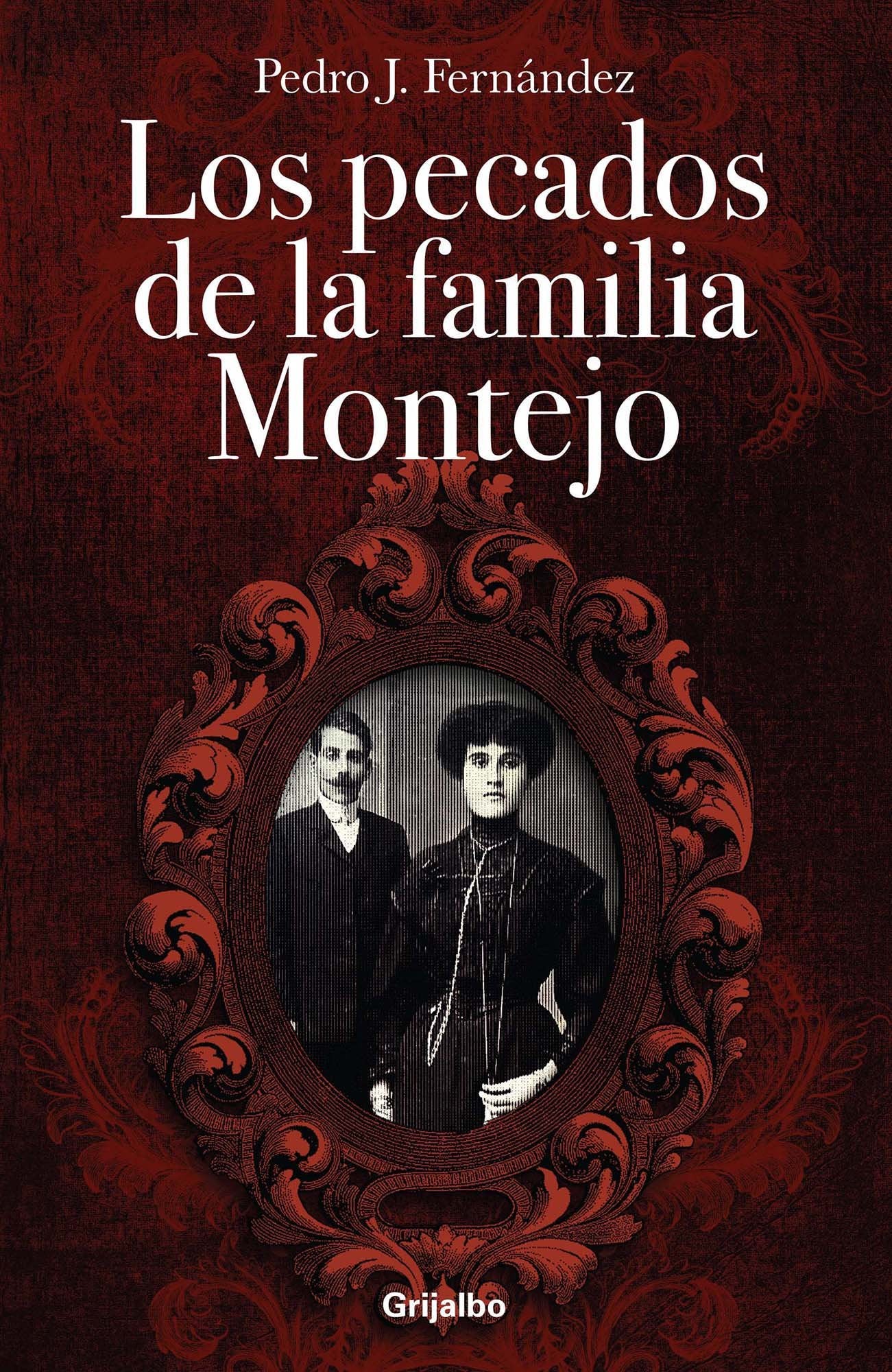 Los pecados de la familia Montejo / The sins of Montejo's family Historical Fiction