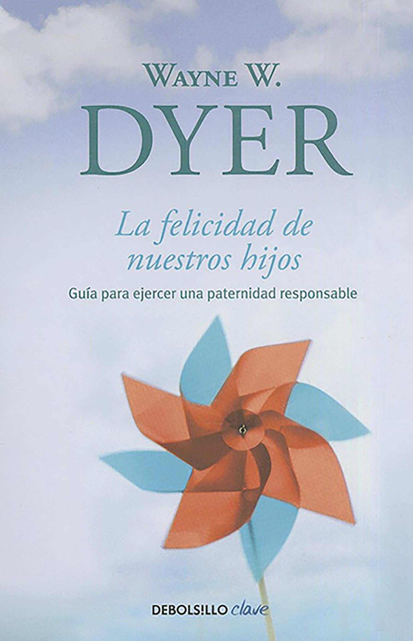 La Felicidad de Nuestros Hijos / What Do You Really Want for Your Children? Learning & Reference