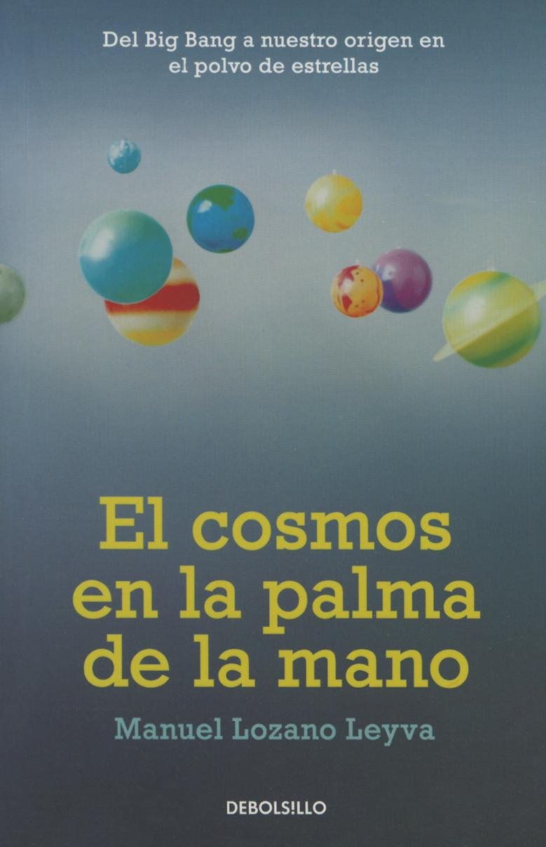 El cosmos en la palma de la mano / The cosmos in the palm of your hand: Del big bang a nuestro origen en el polvo de estrellas book