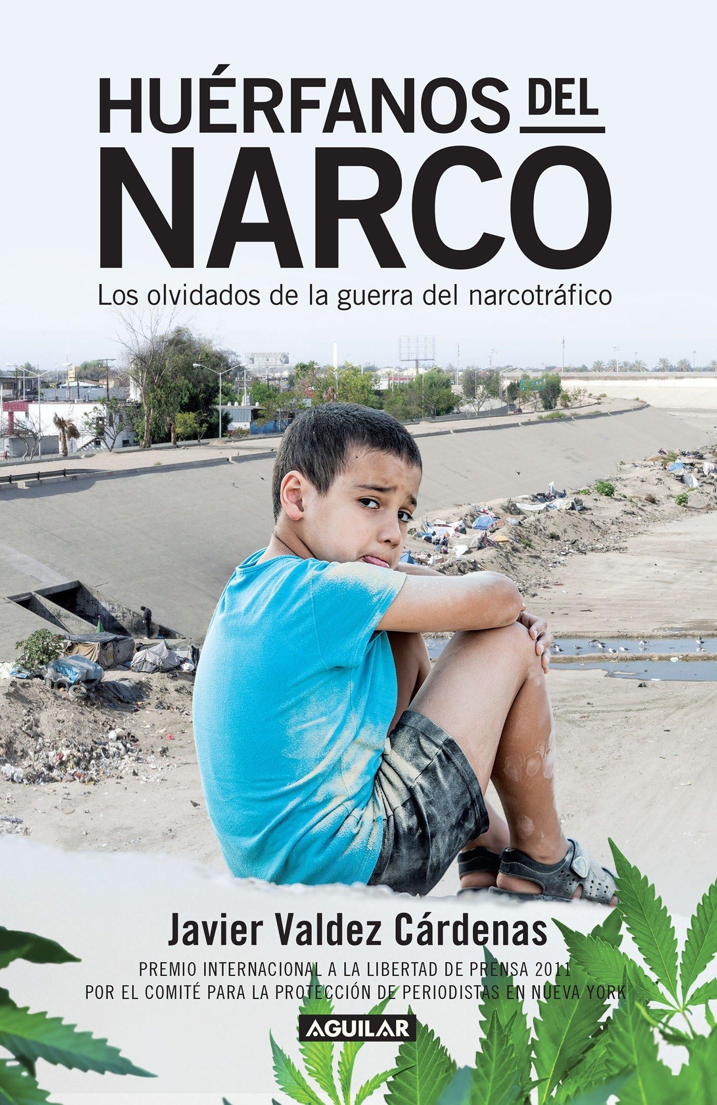 Huerfanos del Narco - Los Olvidados de la Guerra del Narcotrafico / The Drug Lor D's Orphans: The book