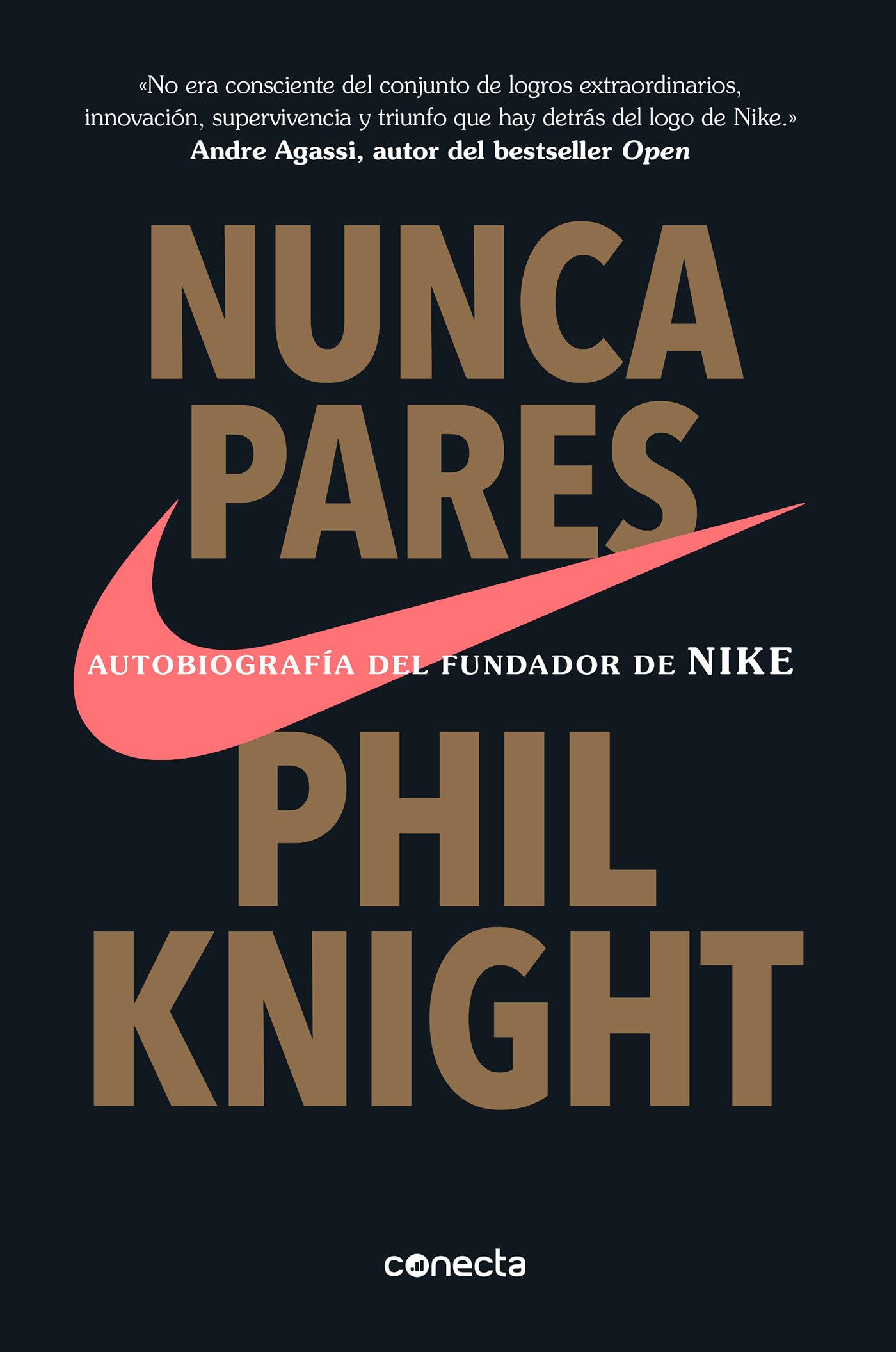 Nunca pares: Autobiografia del fundador de Nike / Shoe Dog: A Memoir by the Creator of Nike book