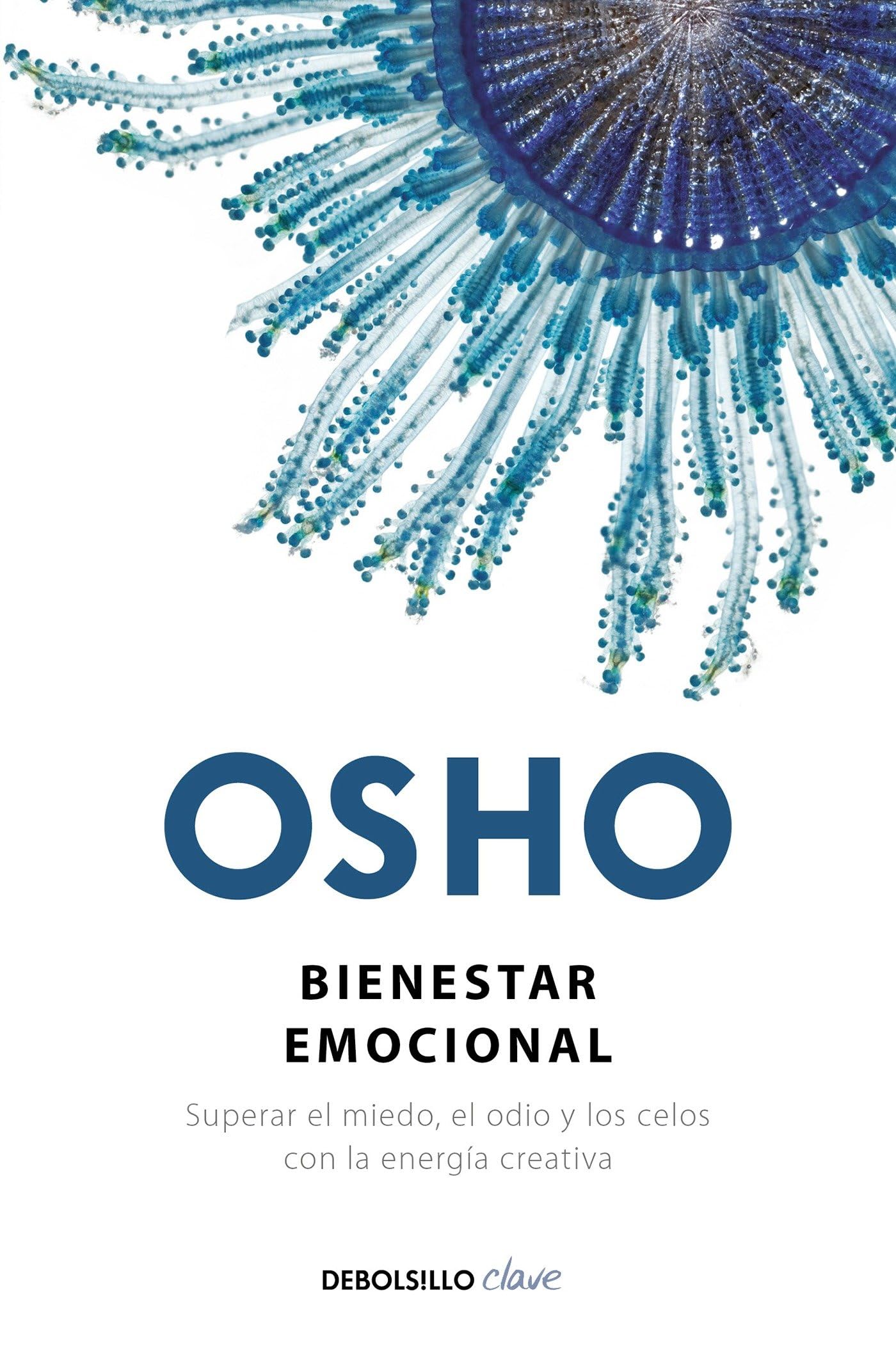 Bienestar Emocional / Emotional Wellness: Superar El Miedo, El Odio Y Los Celos Con La Energia Creativa Social Sciences