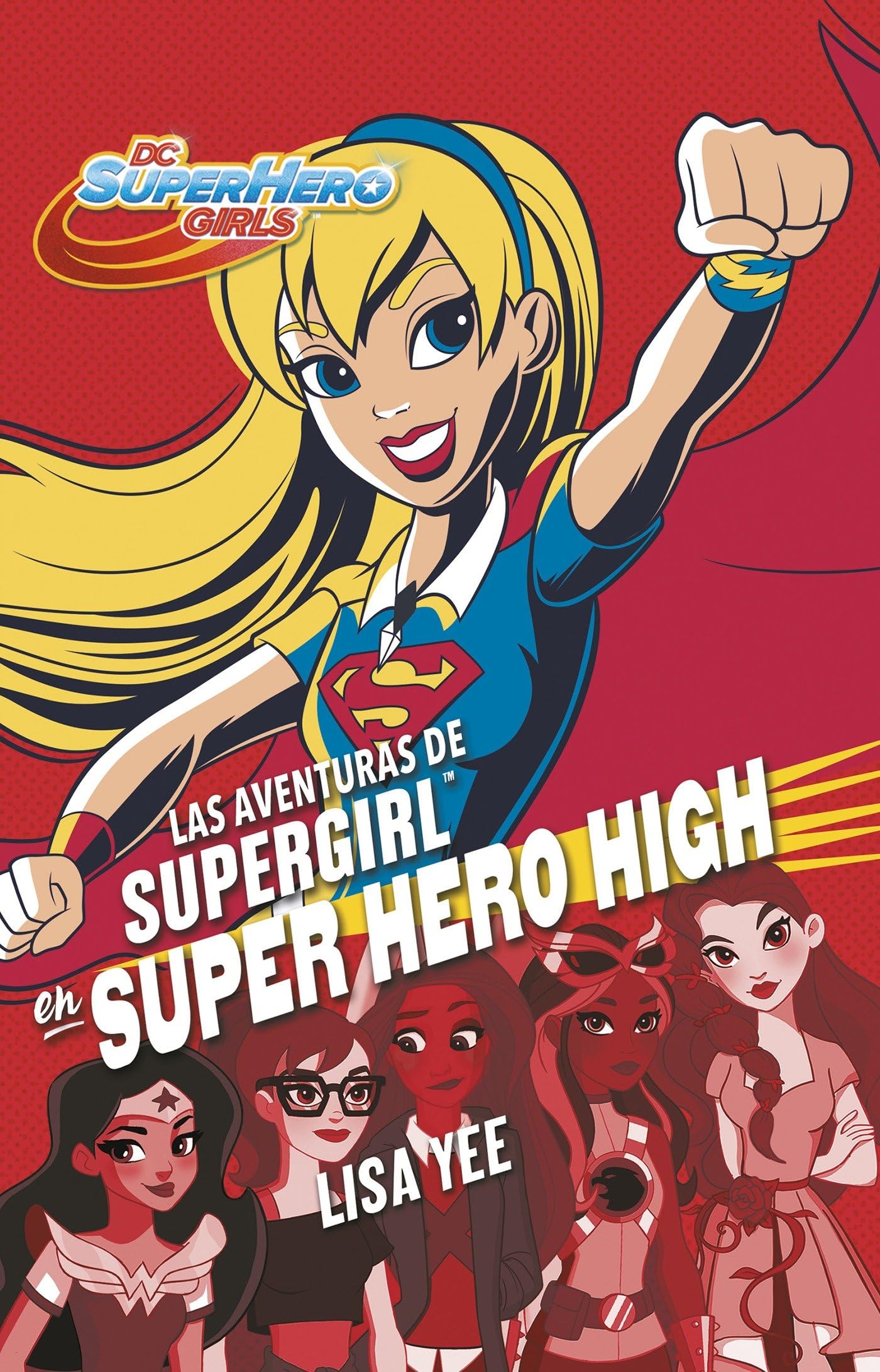 Las aventuras de Supergirl en Super Hero High / Supergirl at Super Hero High (DC Super Hero Girls) Novels & Short Stories