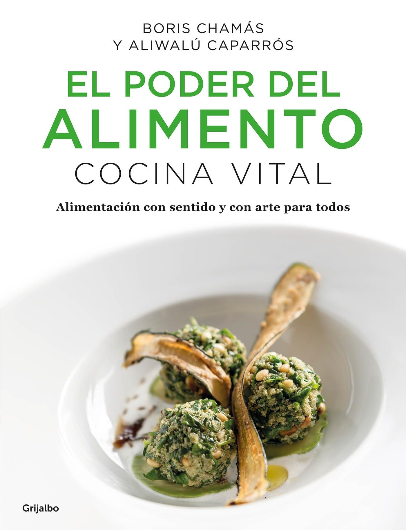 El Poder del Alimento. Cocina Vital / The Power of Food: Vital Cuisine Leisure, Home & Garden