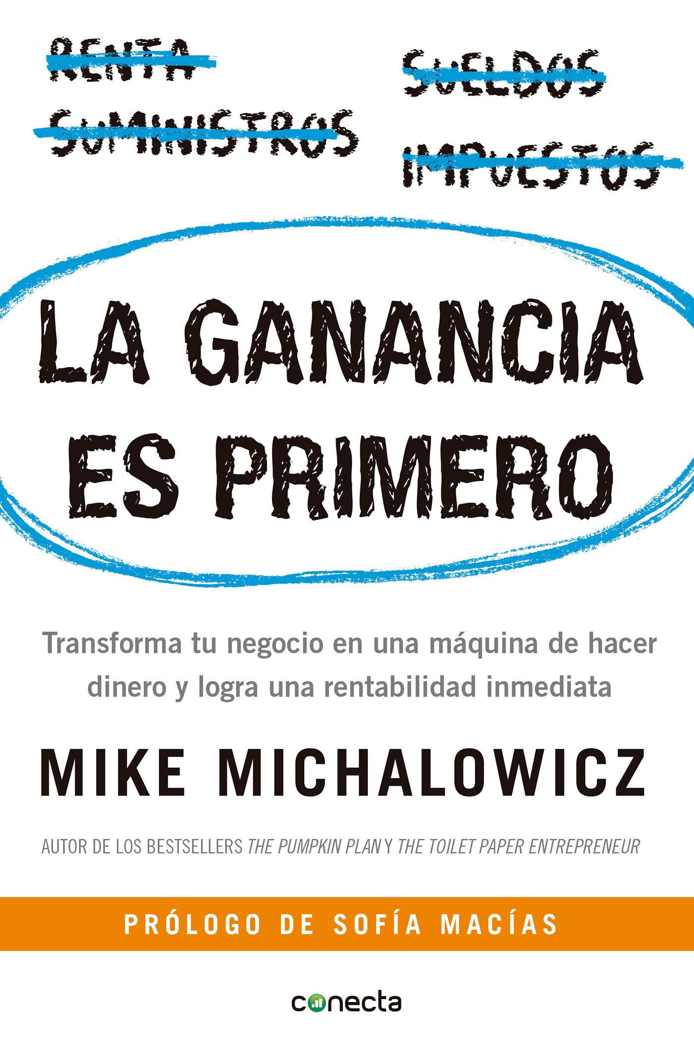 La ganancia es primero: Transforma tu negocio en una máquina de hacer dinero y logra una rentabilidad inmediata / Profit First Business, Finance & Career
