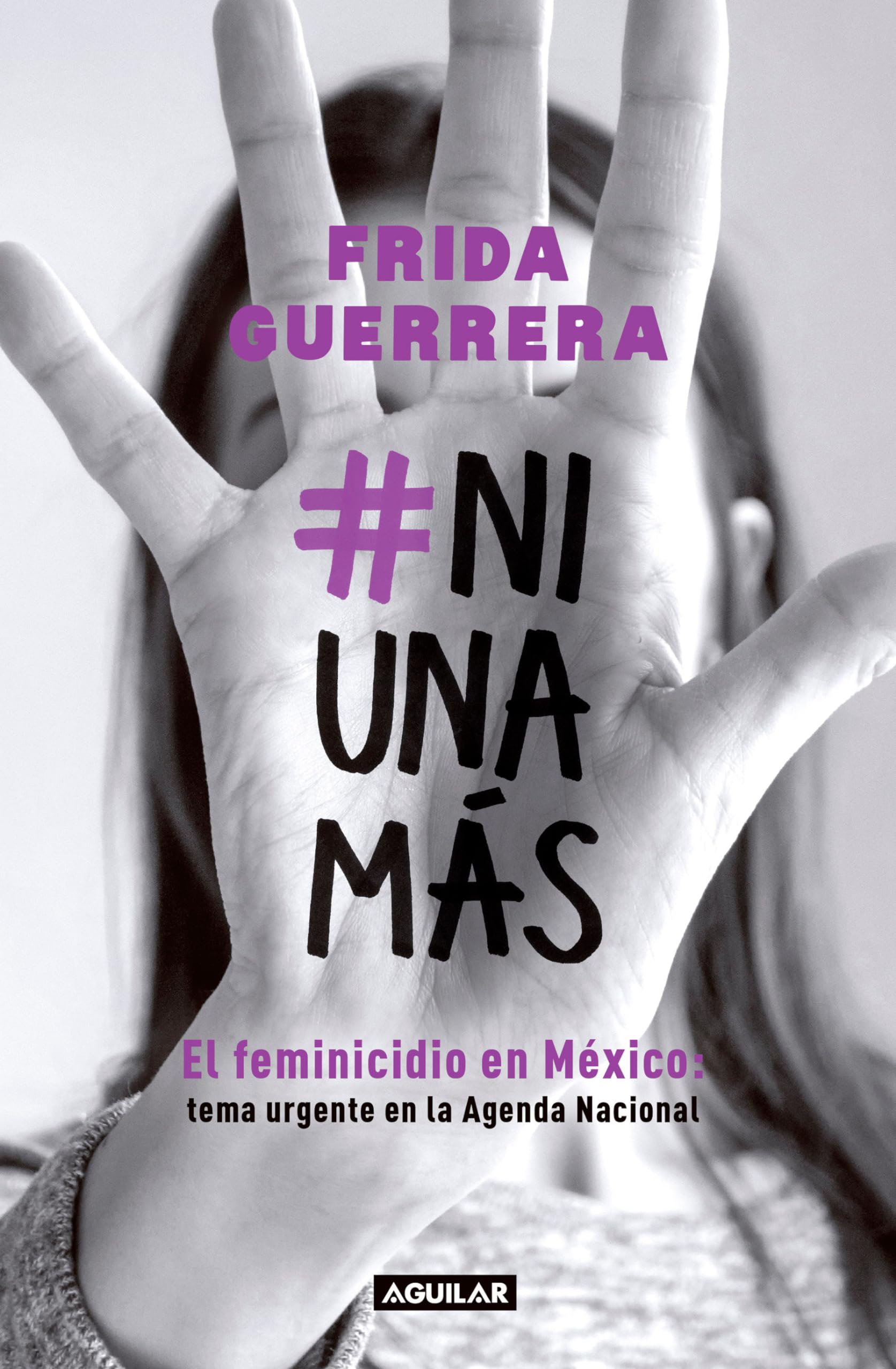#Ni una más / #Not One More: El Feminicidio En Mexico: Tema Urgente En La Agenda Nacional Social Sciences