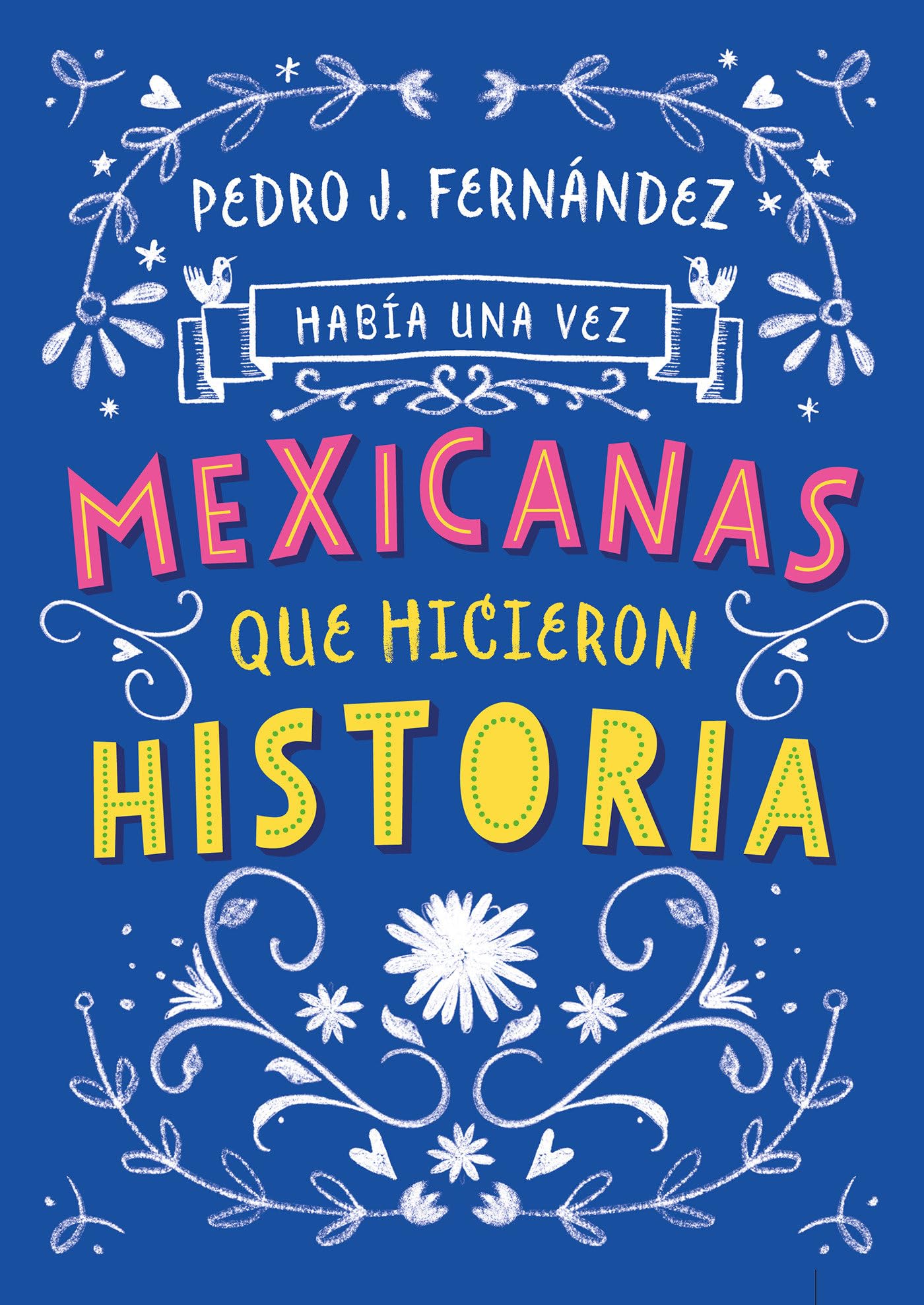 Había una Vez...Mexicanas Que Hicieron Historia Non-fiction