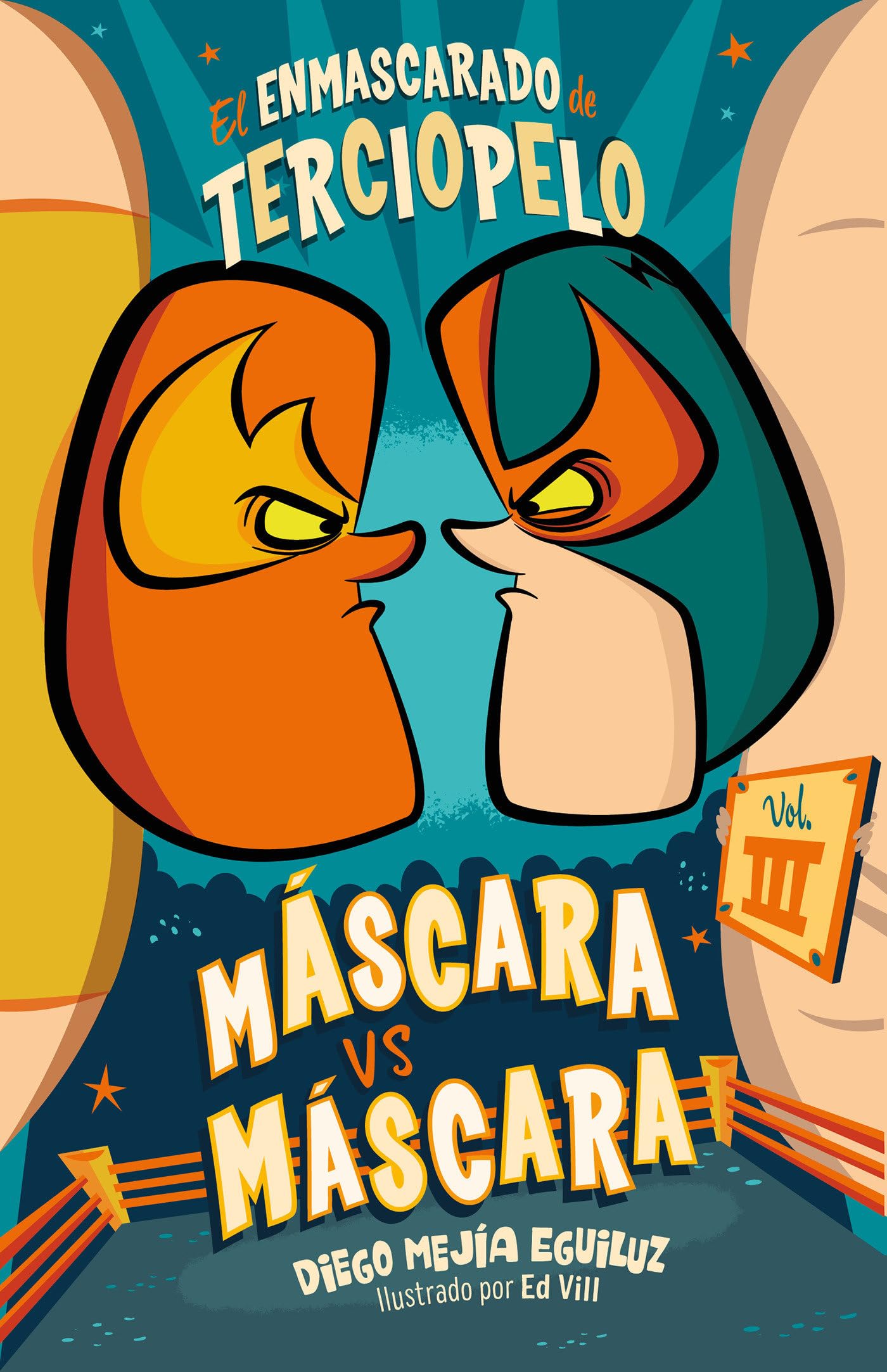Máscara contra máscara (El Enmascarado de Terciopelo 3) / Mask vs. Mark (The Velvet Masked Wrestler 3) (EL ENMASCARADO DE TERCIOPELO / THE VELVET MASKED WRESTLER, Band 3) Non-fiction