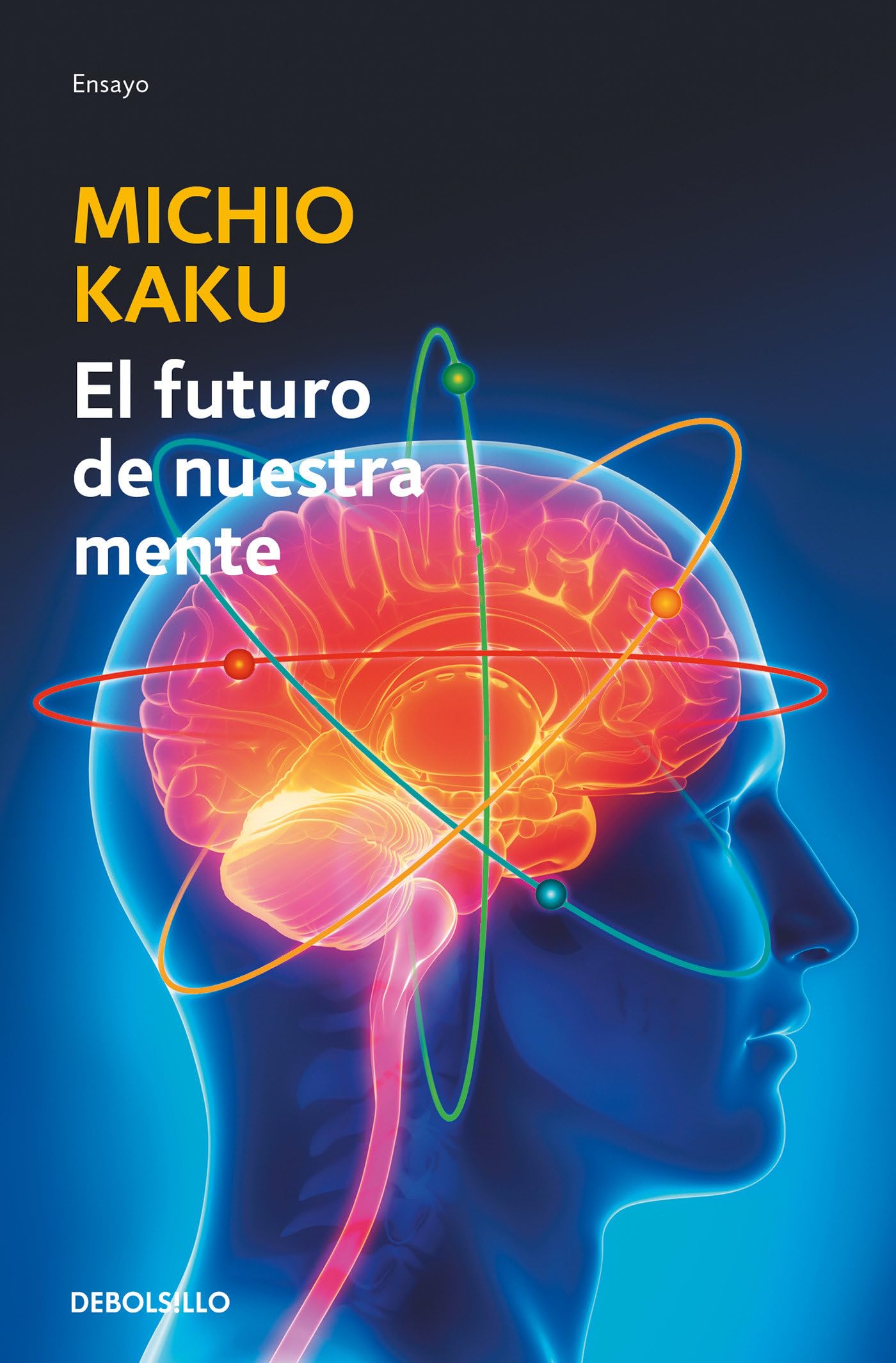 El futuro de nuestra mente: El reto cientIfico para entender, mejorar y fortalecer nuestra mente / The Future of the Mind: El reto cientifico para ... to Understand, Enhance, and Empower the Mind Natural Sciences