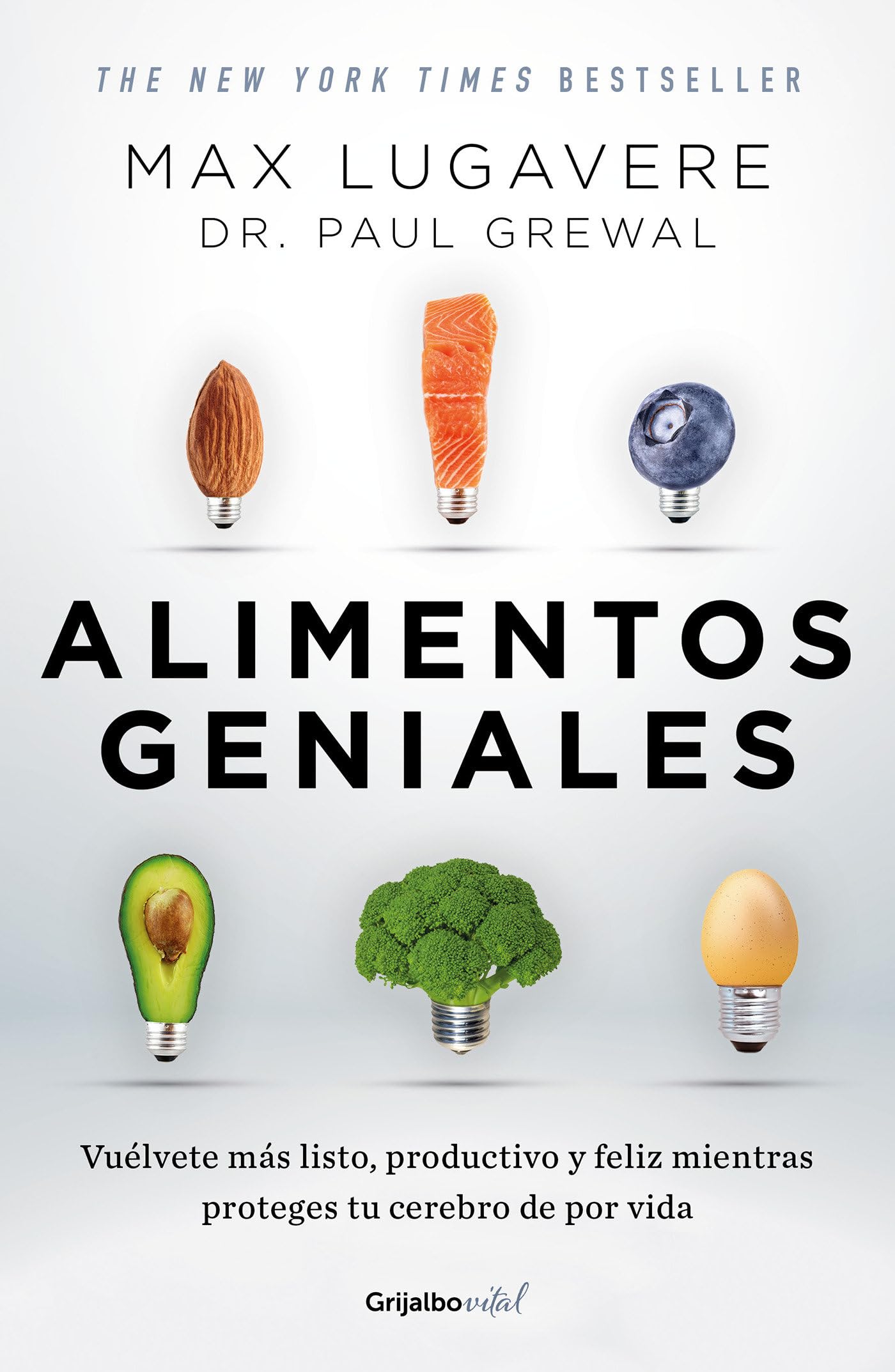 Alimentos geniales: Vuélvete más listo, productivo y feliz mientras proteges tu cerebro de por vida / Genius Foods : Become Smarter, Happier, and More Product (COLECCIÓN VITAL) Medicine
