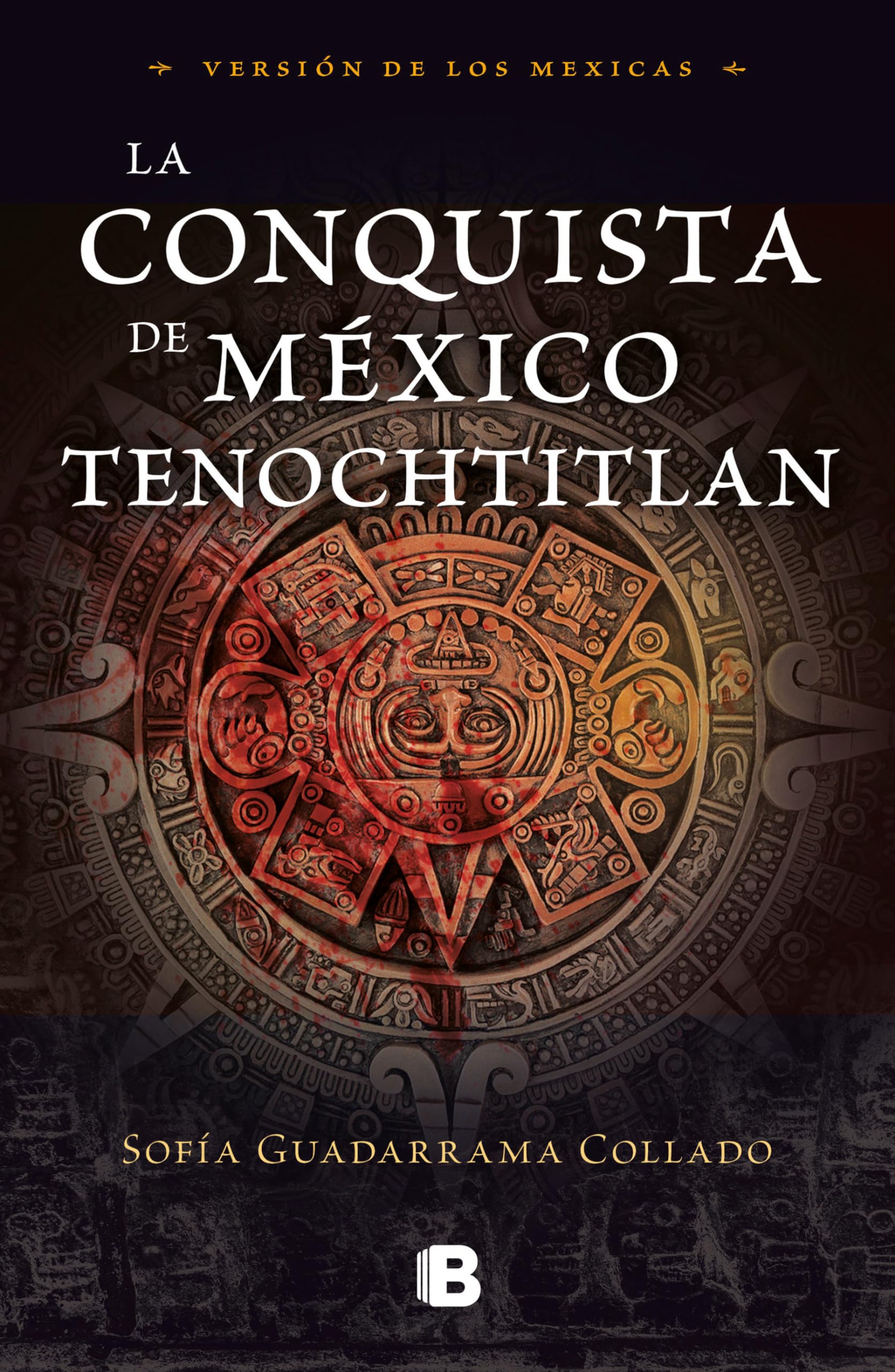 La Conquista de México / The Conquest of Mexico Historical Fiction