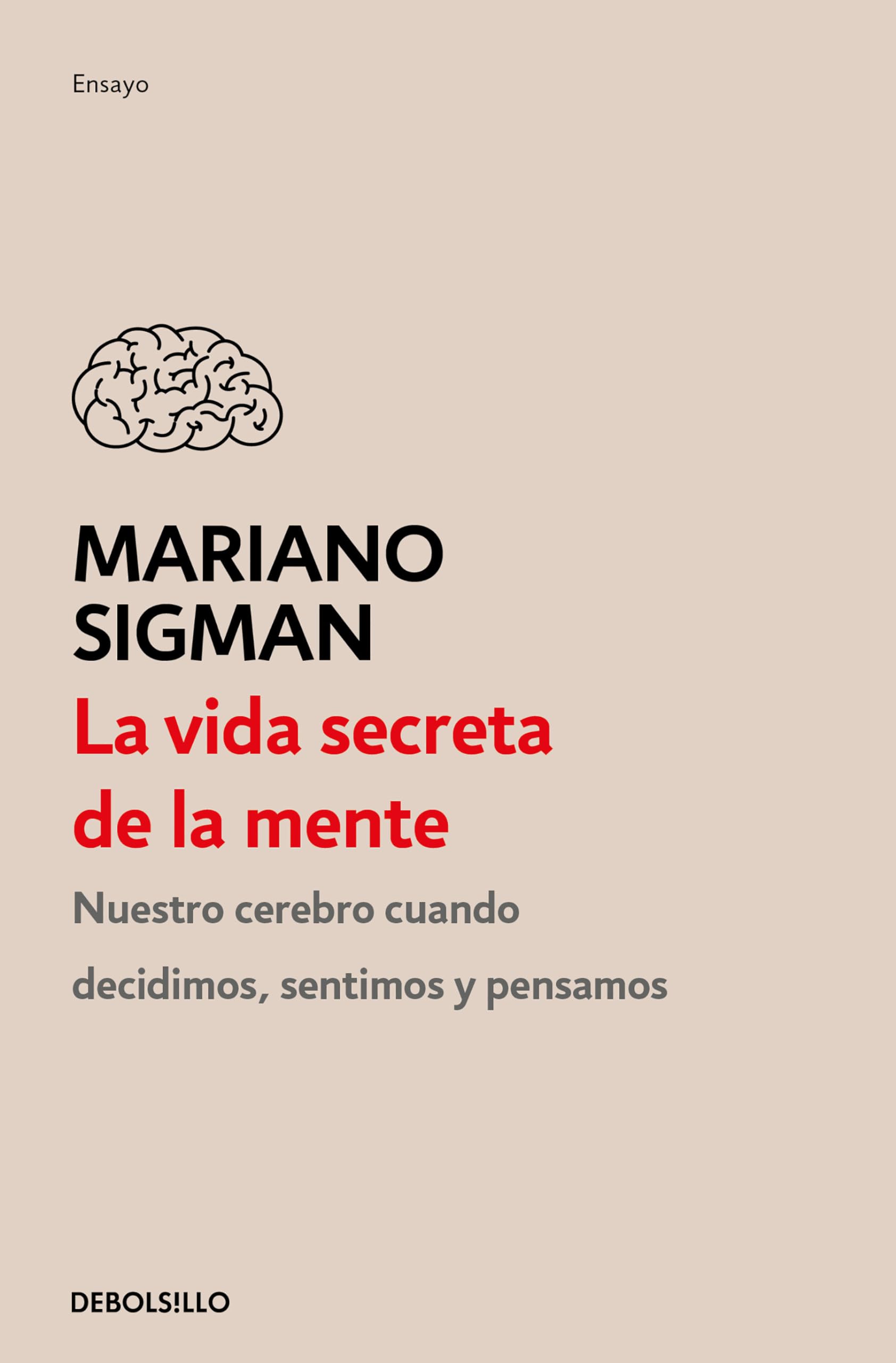 La Vida Secreta de la Mente / The Secret Life of the Mind: How Your Brain Thinks, Feels, and Decides Medicine