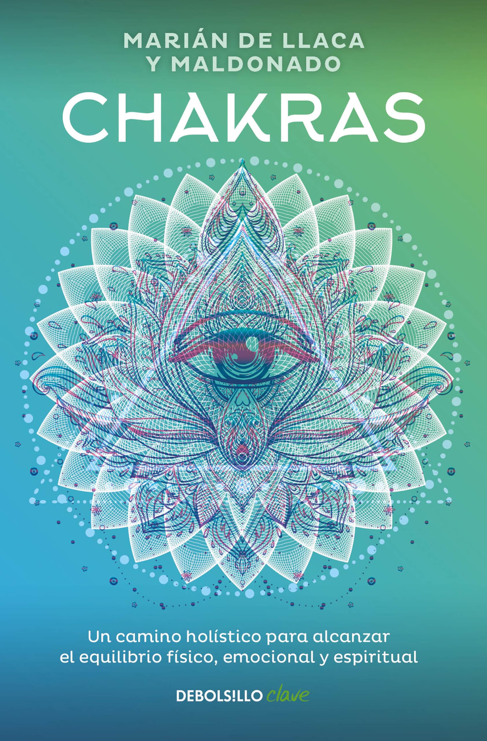 Chakras. Una guía holística para el bienestar físico, emocional y espiritual / C hakras, A Holistic Guide to Physical, Emotional, and Spiritual ... physical, emotional and spiritual well-being Health, Nutrition & Fitness