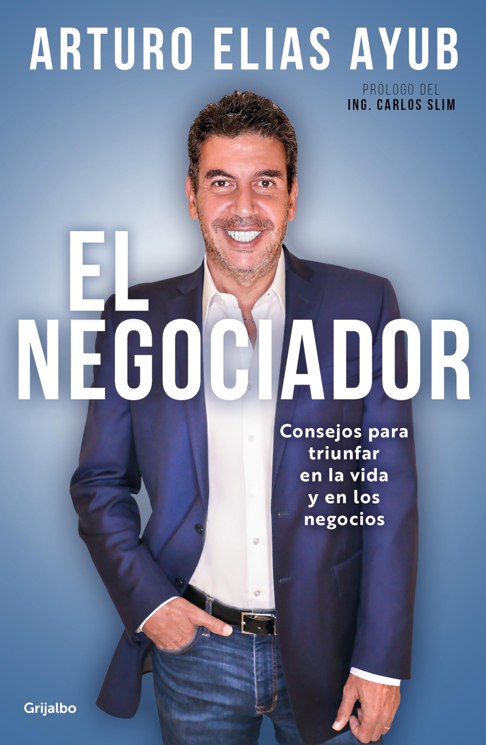 El negociador: Consejos para triunfar en la vida y en los negocios / The Negotia tor: Tips for Success in Life and in Business: Consejos para triunfar ... Tips for Success in Life and in Business Politics & Society Books