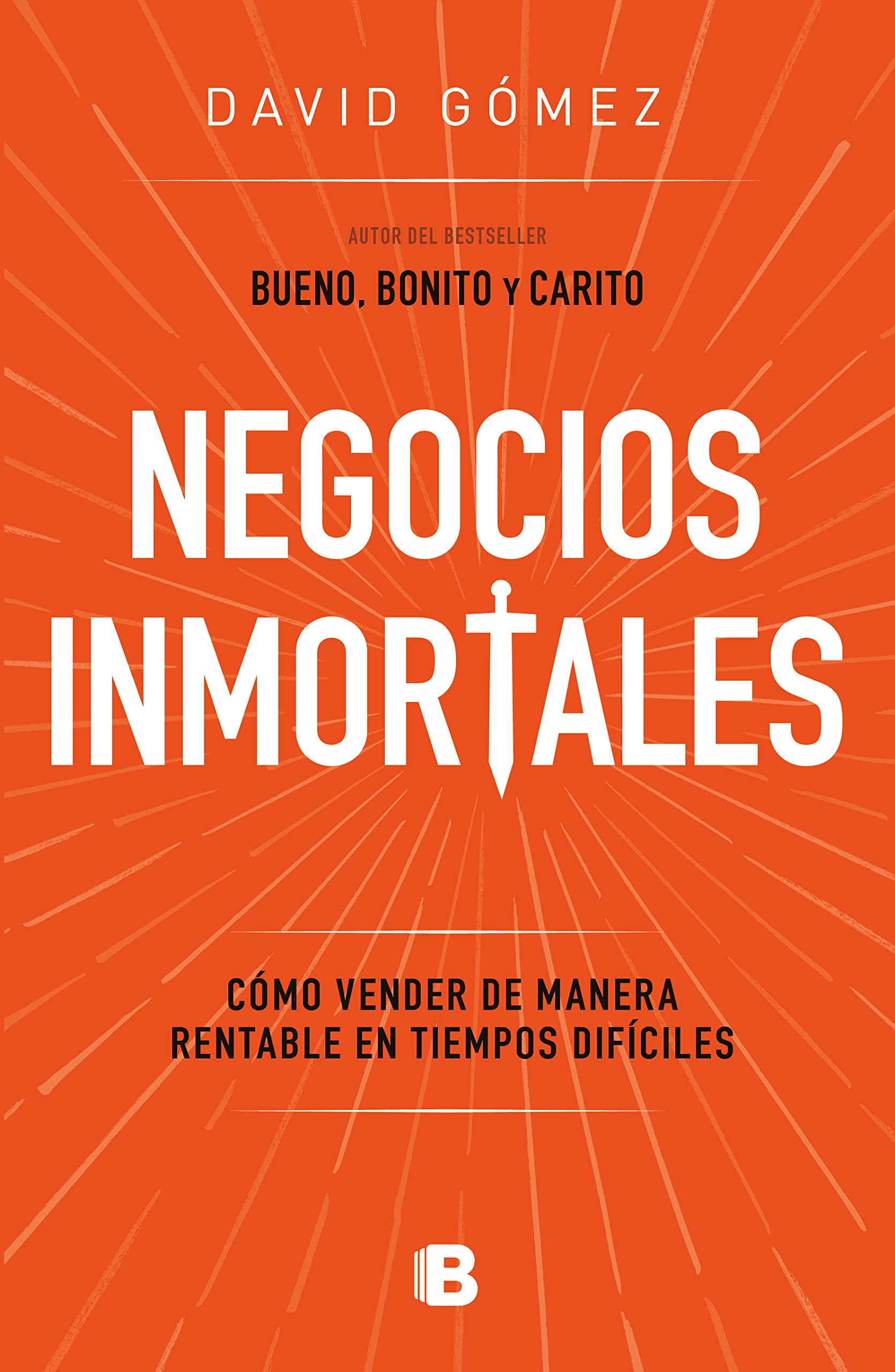 Negocios inmortales/ Immortal business: Como Vender De Manera Rentable En Tiempos Dificiles Business, Finance & Career