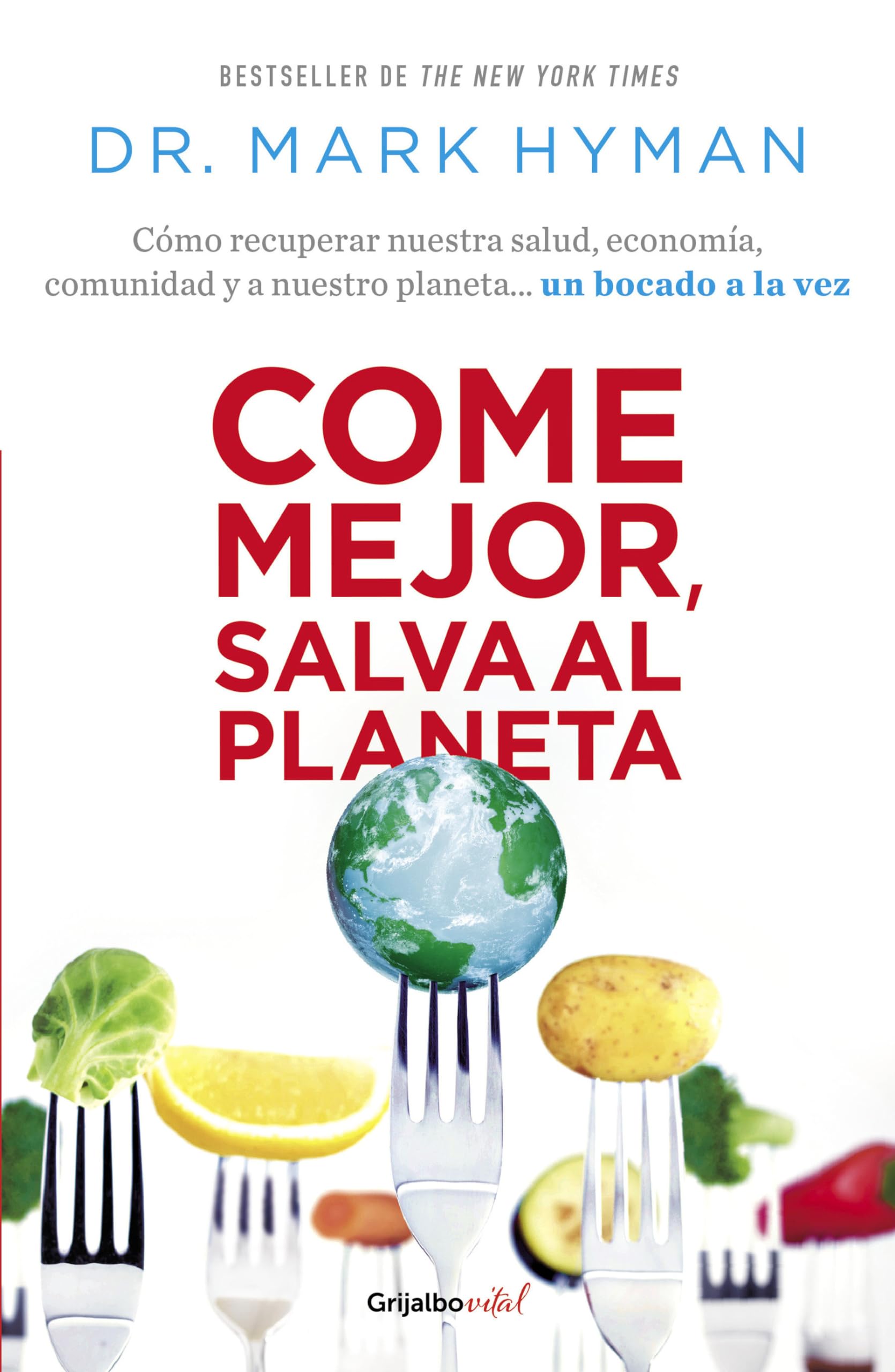 Come mejor, salva al planeta/ Food Fix: Como Salvar Nuestra Salud, Economia, Comunidad Y a Nuestro Planeta...im Bpcadp a ;a Vez book