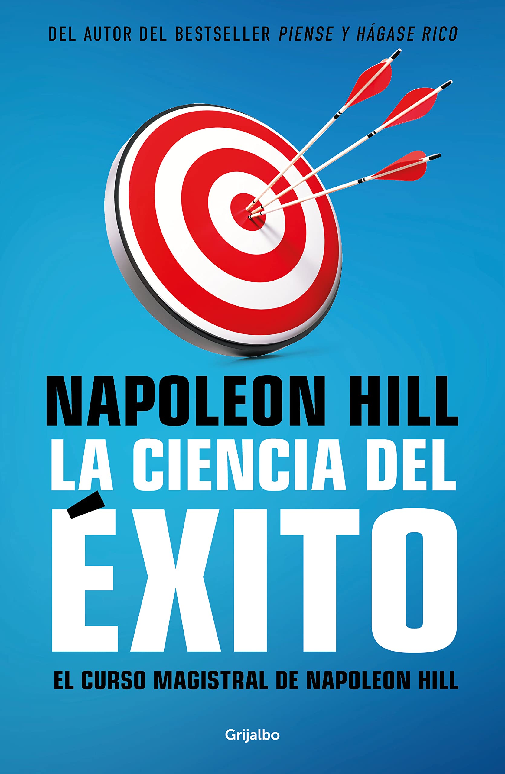 La ciencia del éxito/ Napoleon Hill's Master Course. The Original Science of Suc cess Business, Finance & Career