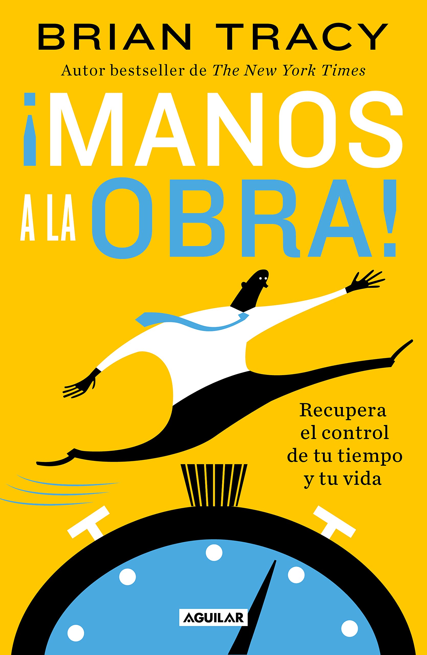 ¡Manos a la Obra!: Recupera El Control de Tu Tiempo Y Tu Vida / Get It Done Now book