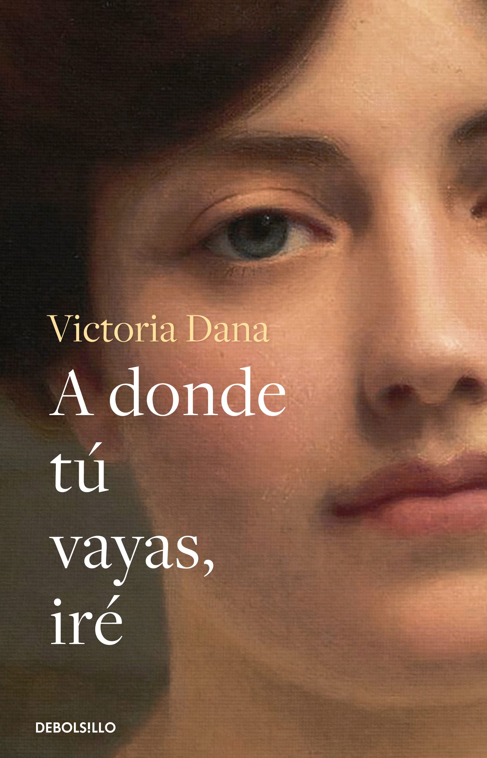 A donde tú vayas, iré / Wherever You Go, I Will Go Historical Fiction