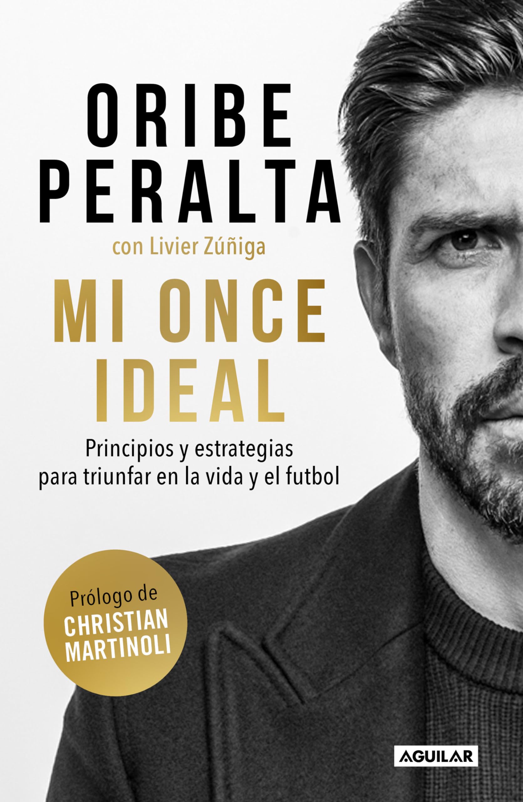 Mi once ideal / My Ideal 11: Principios Y Estrategias Para Triunfar En La Vida Y El Futbol Sports