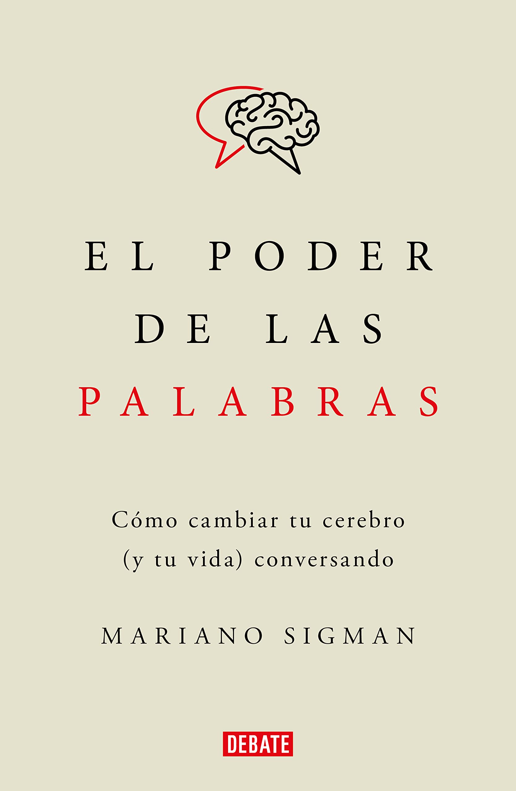 El Poder de Las Palabras / The Power of Words. How to Change Your Brain (and Your Life) Conversing Medicine