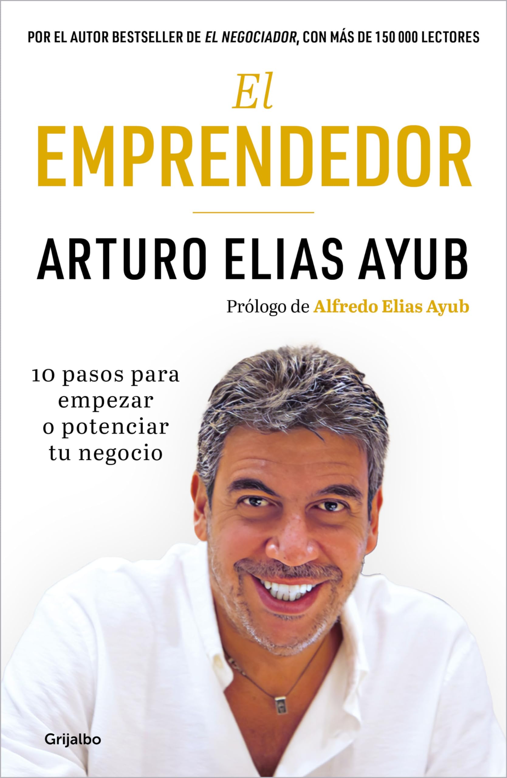 El emprendedor: 10 pasos para empezar o potenciar tu negocio / The Entrepreneur. Ten Steps to Start or Boost Your Business: 10 pasos para empezar o ... / Ten Steps to Start or Boost Your Business Business, Finance & Career
