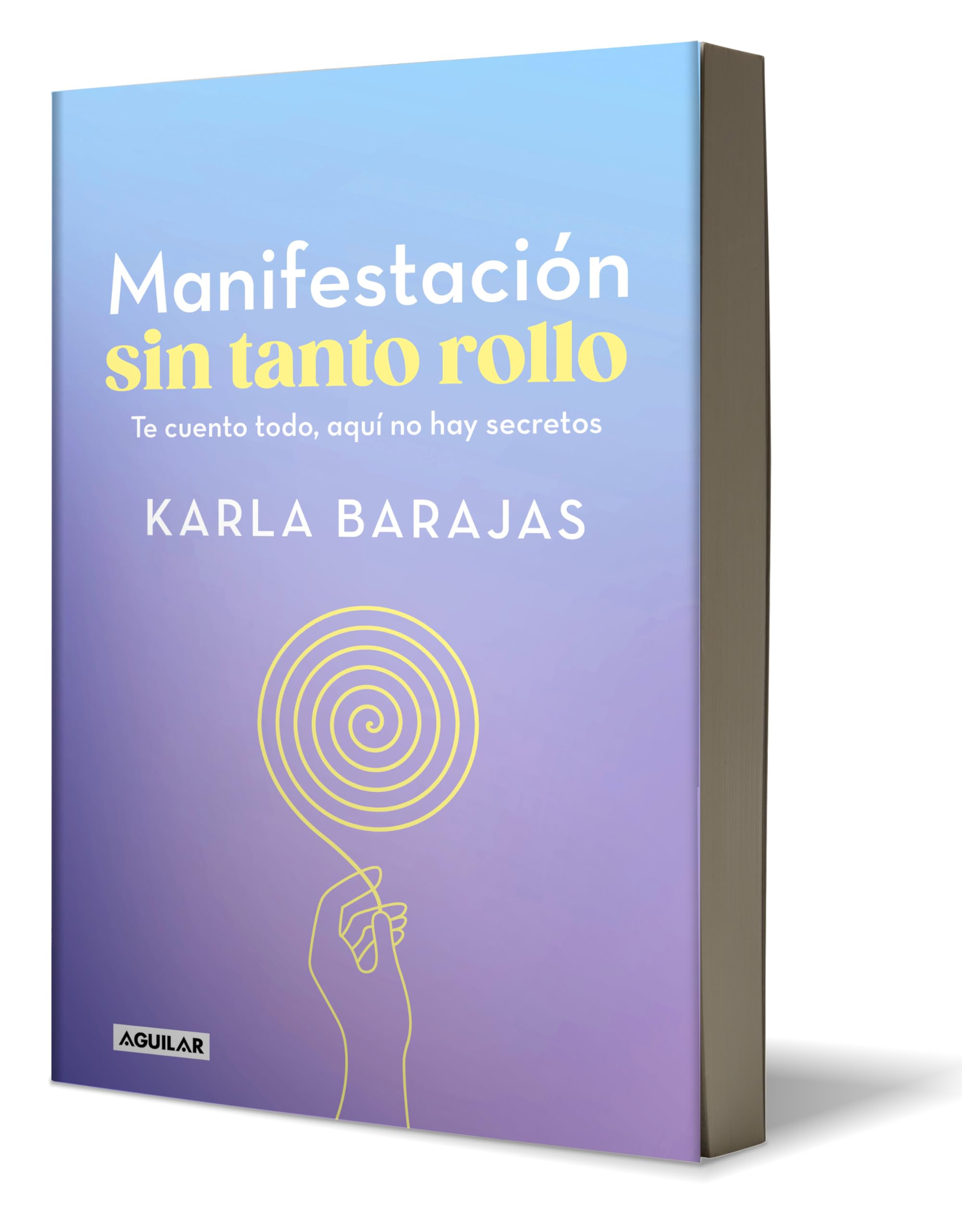 Manifestación sin tanto rollo / Manifestation Without the Fuss: Find Out Everyth ing, With No Secrets: Te cuento todo, aqui no hay secretos/ I Tell You Everything, There Are No Secrets Here Business, Finance & Career