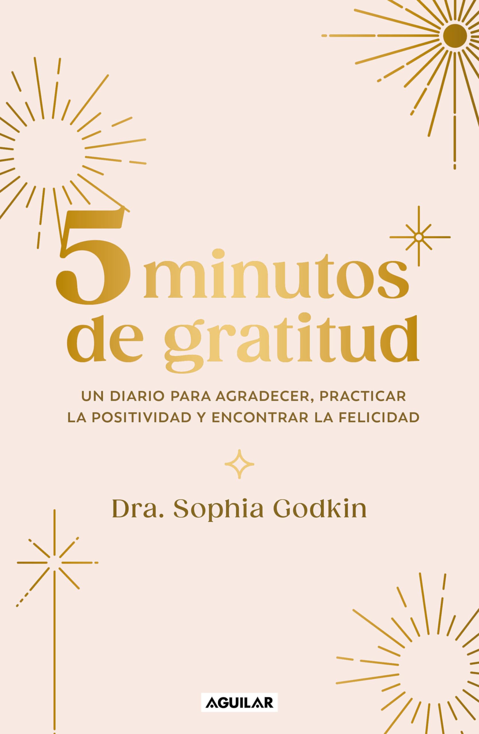 Diario 5 Minutos de gratitud / The 5-Minute Gratitude Journal: Un diario para agradecer, practicar la positividad y encontrar la felicidad/ Give Thanks, Practice Positivity, Find Joy Business, Finance & Career