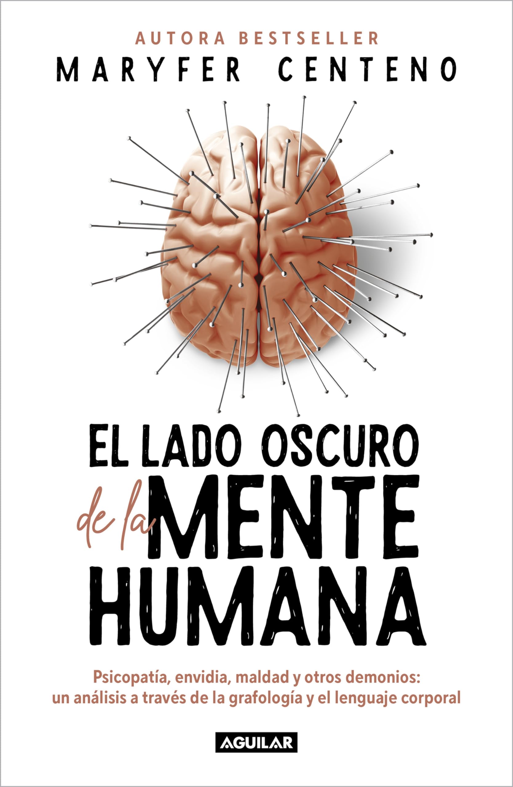 El lado oscuro de la mente humana/ The Dark Side of the Human Mind: Psicopatia, envidia, maldad y otros demonios; Un analisis a traves de la grafologia y el lenguaje corporal Social Sciences
