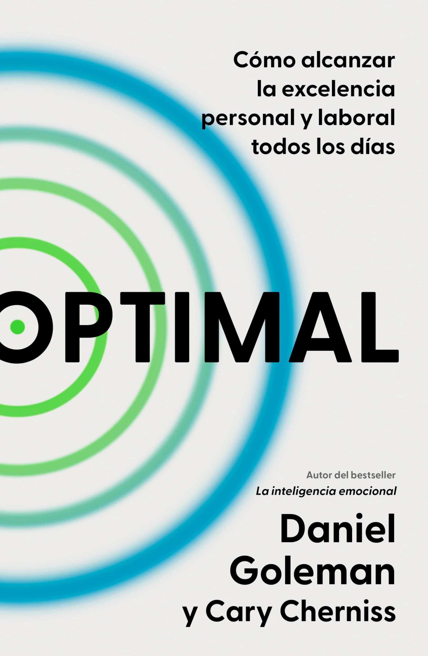 Optimal: Cómo alcanzar la excelencia personal y laboral todos los días / Optimal : How to Sustain Personal and Organizational Excellence Every Day: ... and Organizational Excellence Every Day Business, Finance & Career
