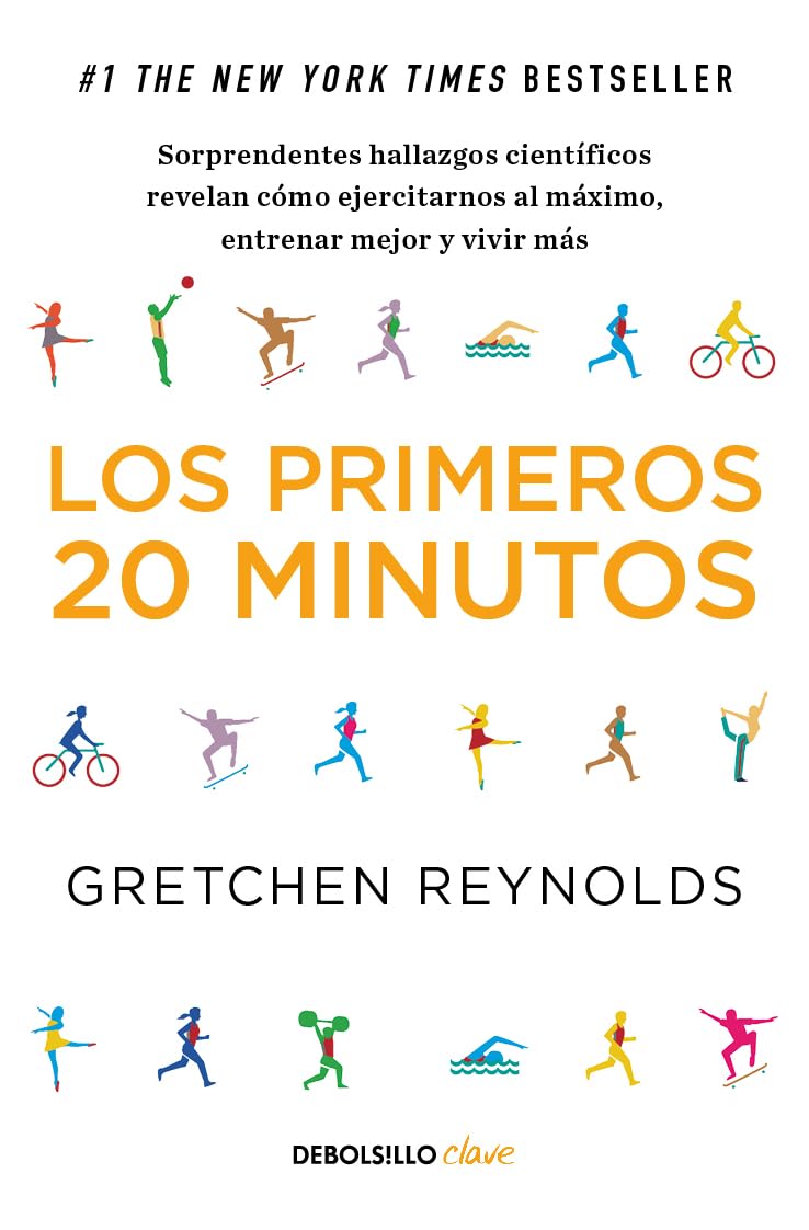 Los primeros 20 minutos: Sorprendentes hallazgos científicos revelan cómo ejercitarnos al máximo, entrenar mejor y vivir más / The First 20 Minutes: ... Exercise Better, Train Smarter, Live Longer Business, Finance & Career