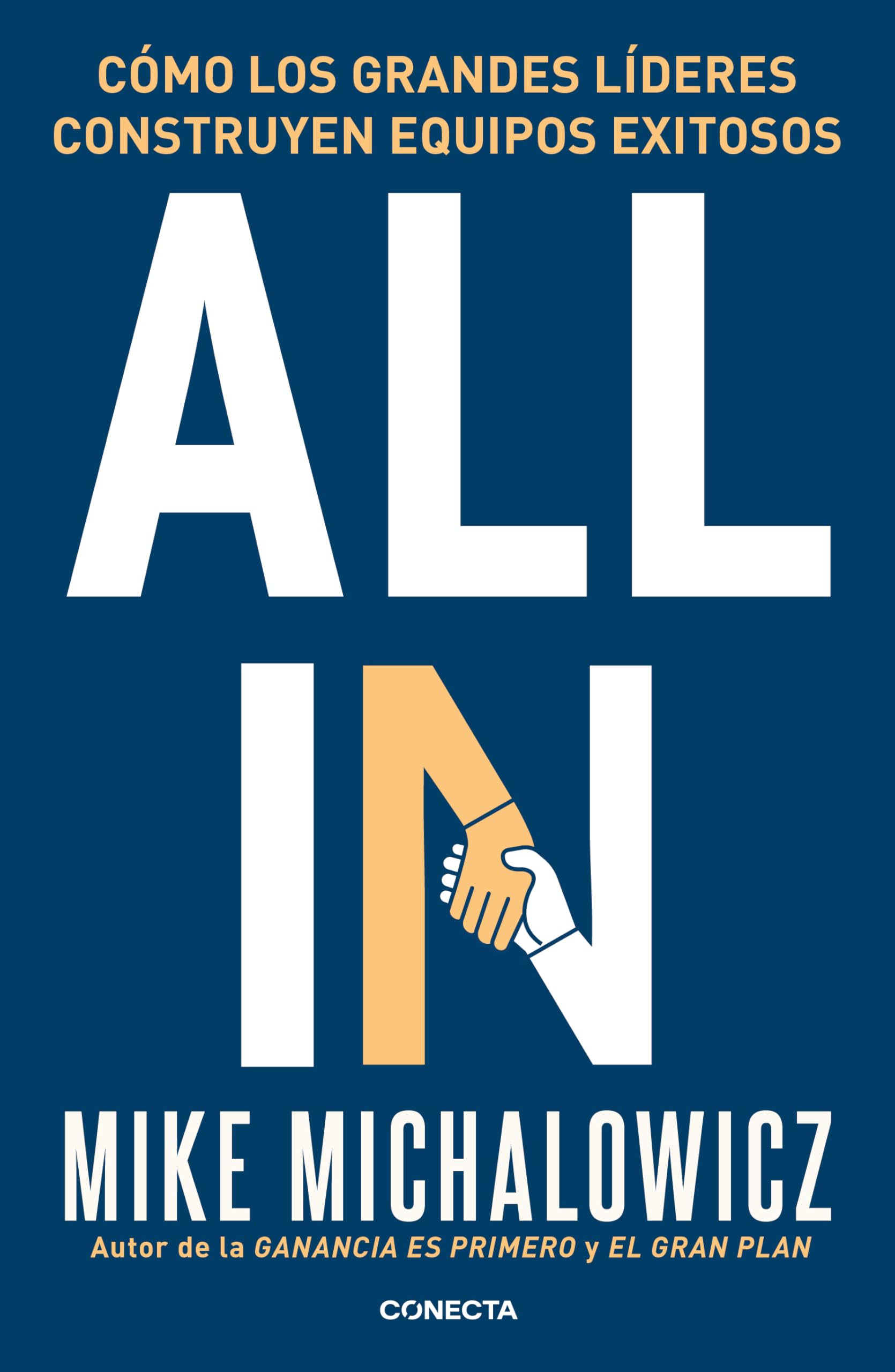 All In: Cómo los grandes líderes construyen equipos exitosos / All In : How Great Leaders Build Unstoppable Teams: Cómo los grandes líderes ... / How Great Leaders Build Unstoppable Teams Business, Finance & Career