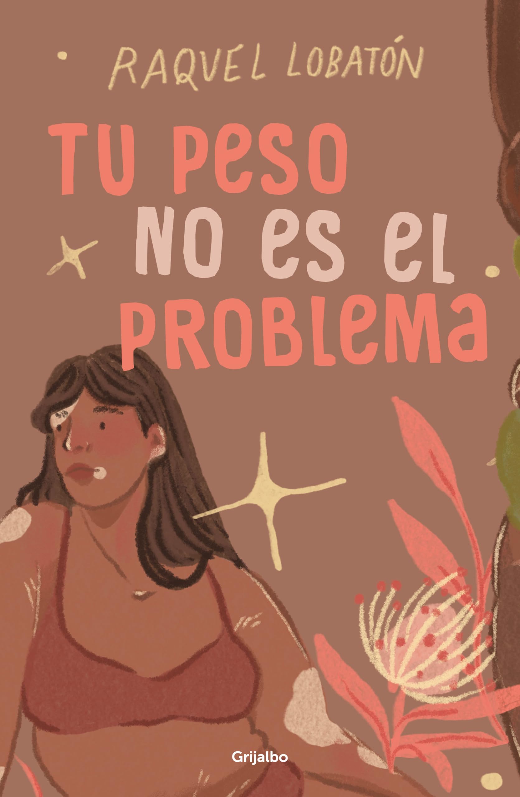 Tu peso no es el problema / The Body I Love: Cuestionamientos a La Cultura De Dietas Y Herramientas Para La Liberacion Corporal Business, Finance & Career