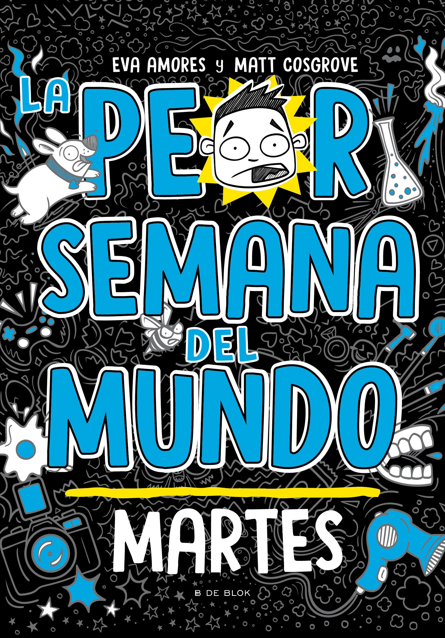La peor semana del mundo: Martes / Worst Week Ever! Tuesday: Martes/ Tuesday Novels & Short Stories