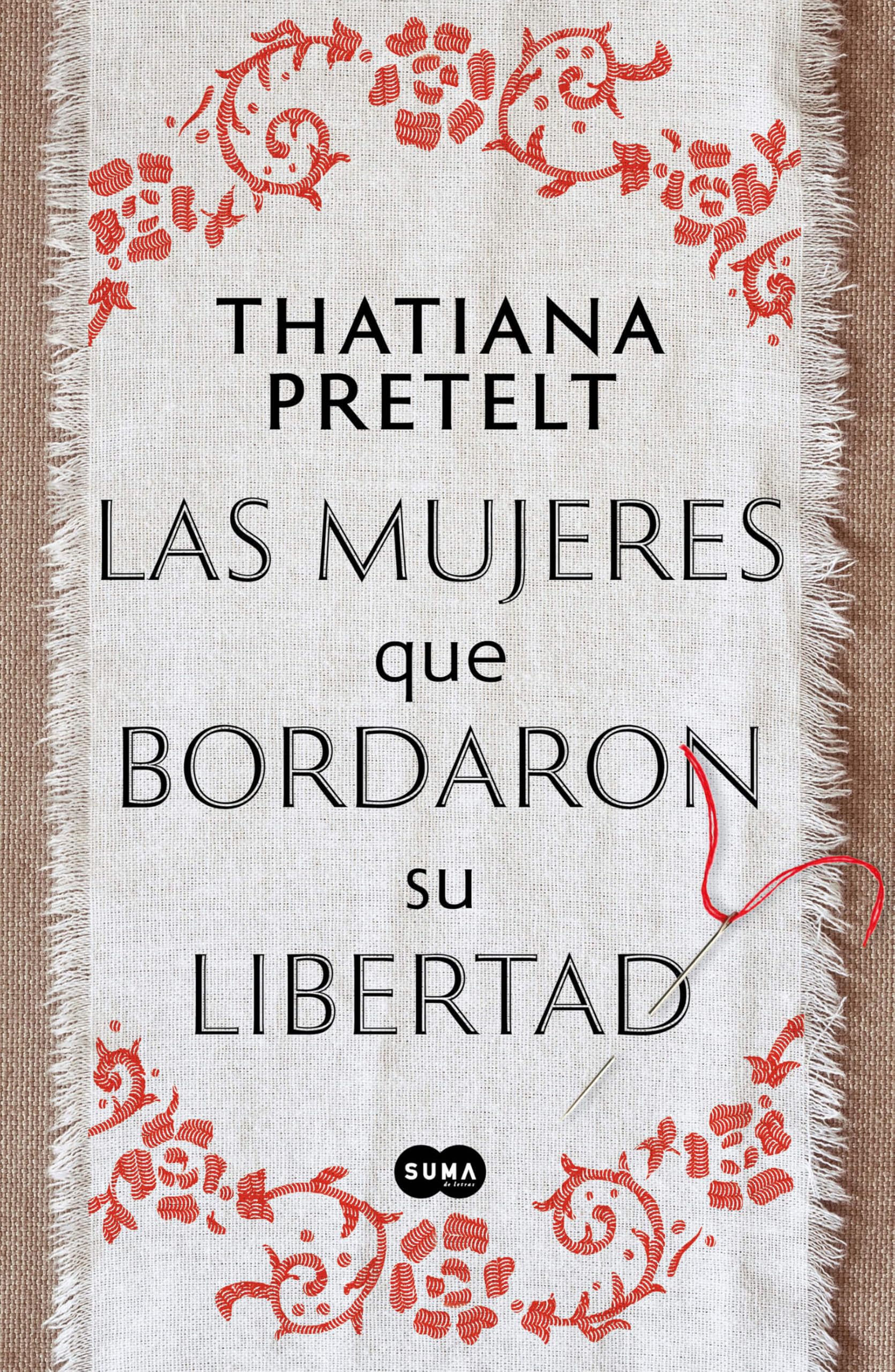 Las mujeres que bordaron su libertad / Women Who Sewed Their Freedom Books