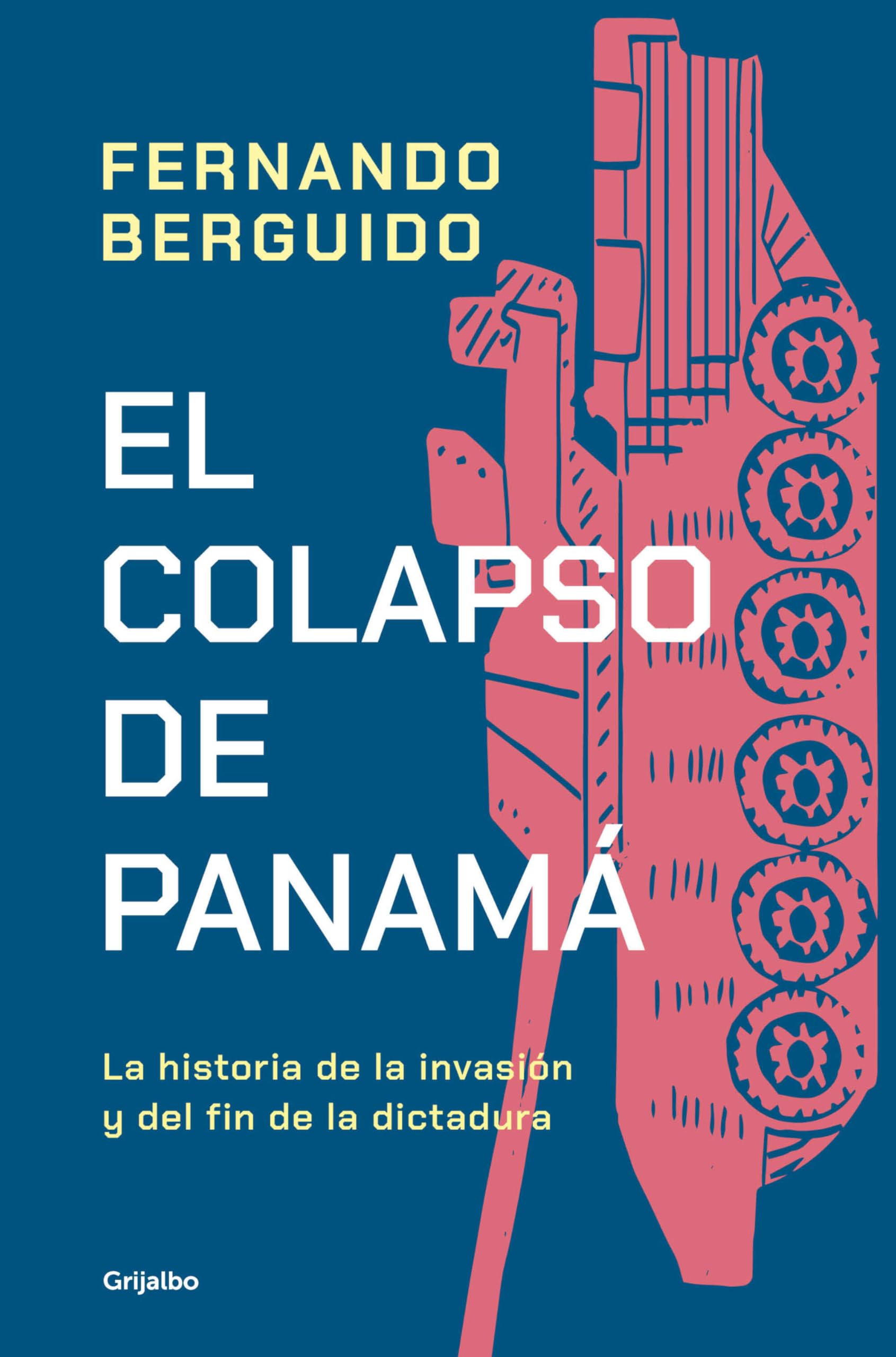El colapso de Panamá / The Collapse of Panama: La historia de la invasión y el fin de la dictadura / Story of the Invasion and the End of a Dictatorship Politics & History