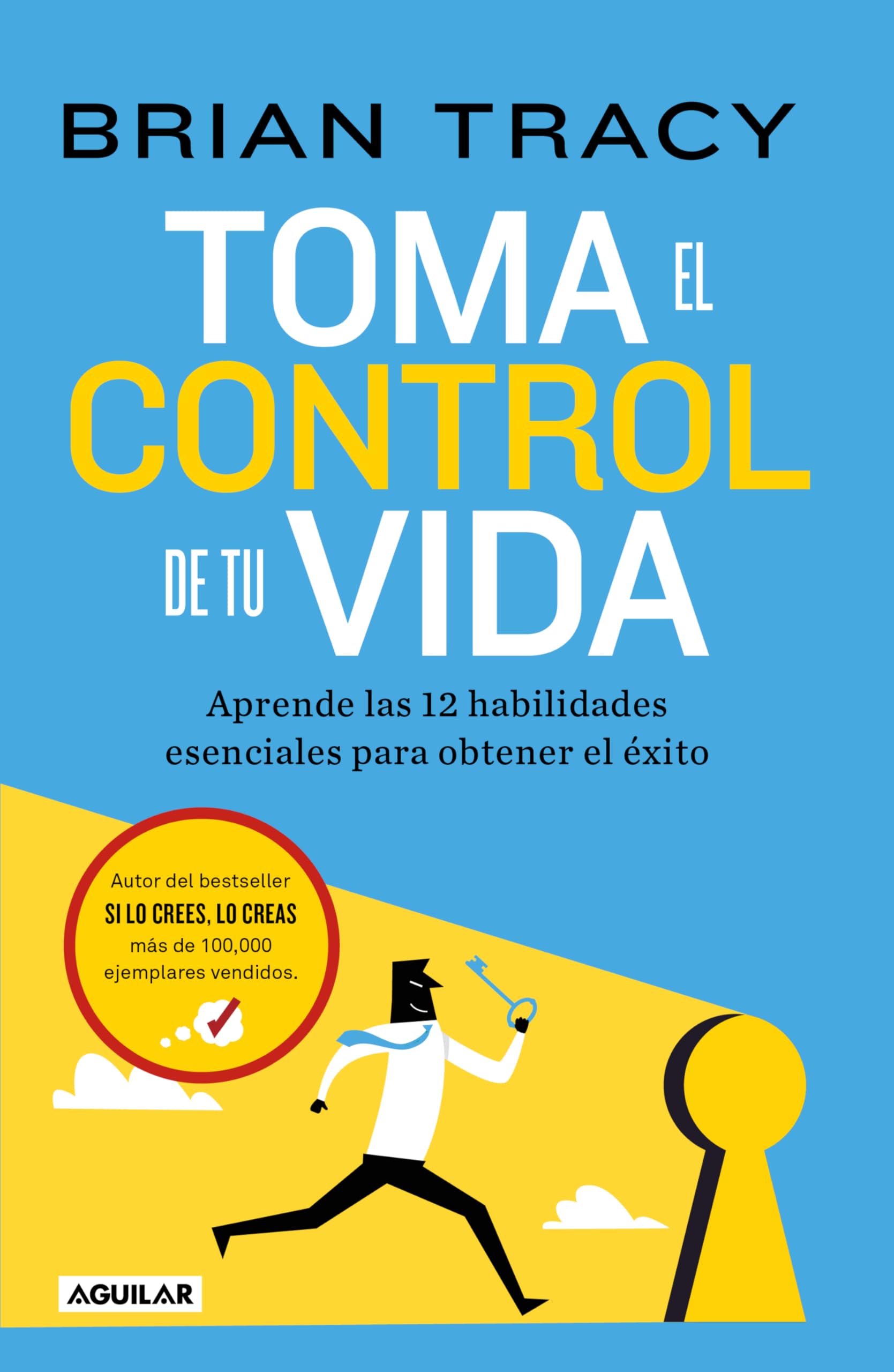 Toma el control de tu vida / Take Charge of Your Life: Aprende las 12 habilidades esenciales para obtener el exito Business, Finance & Career