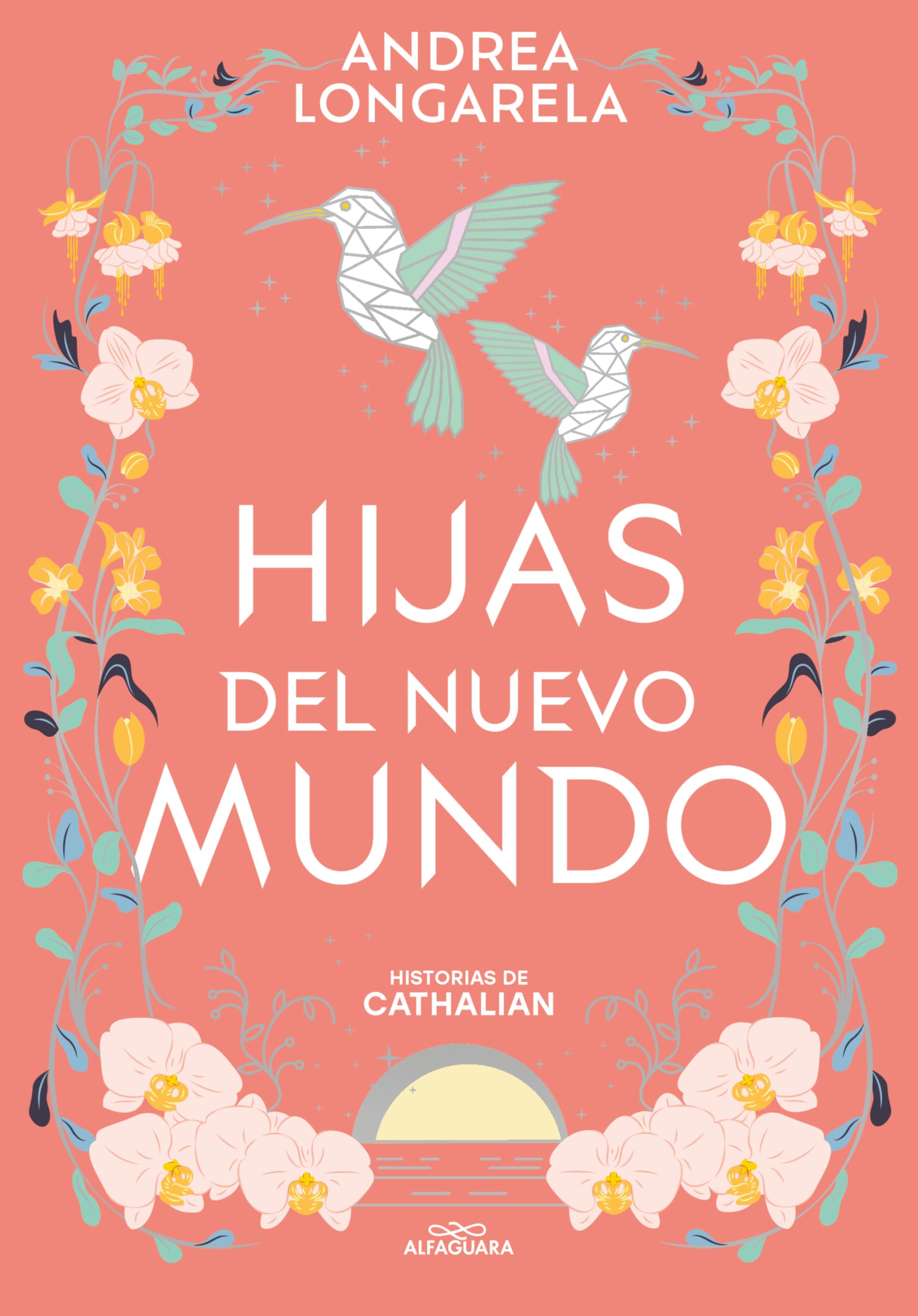 Hijas del nuevo mundo / Daughters of the New World (Historias de cathalian, 3) Romance