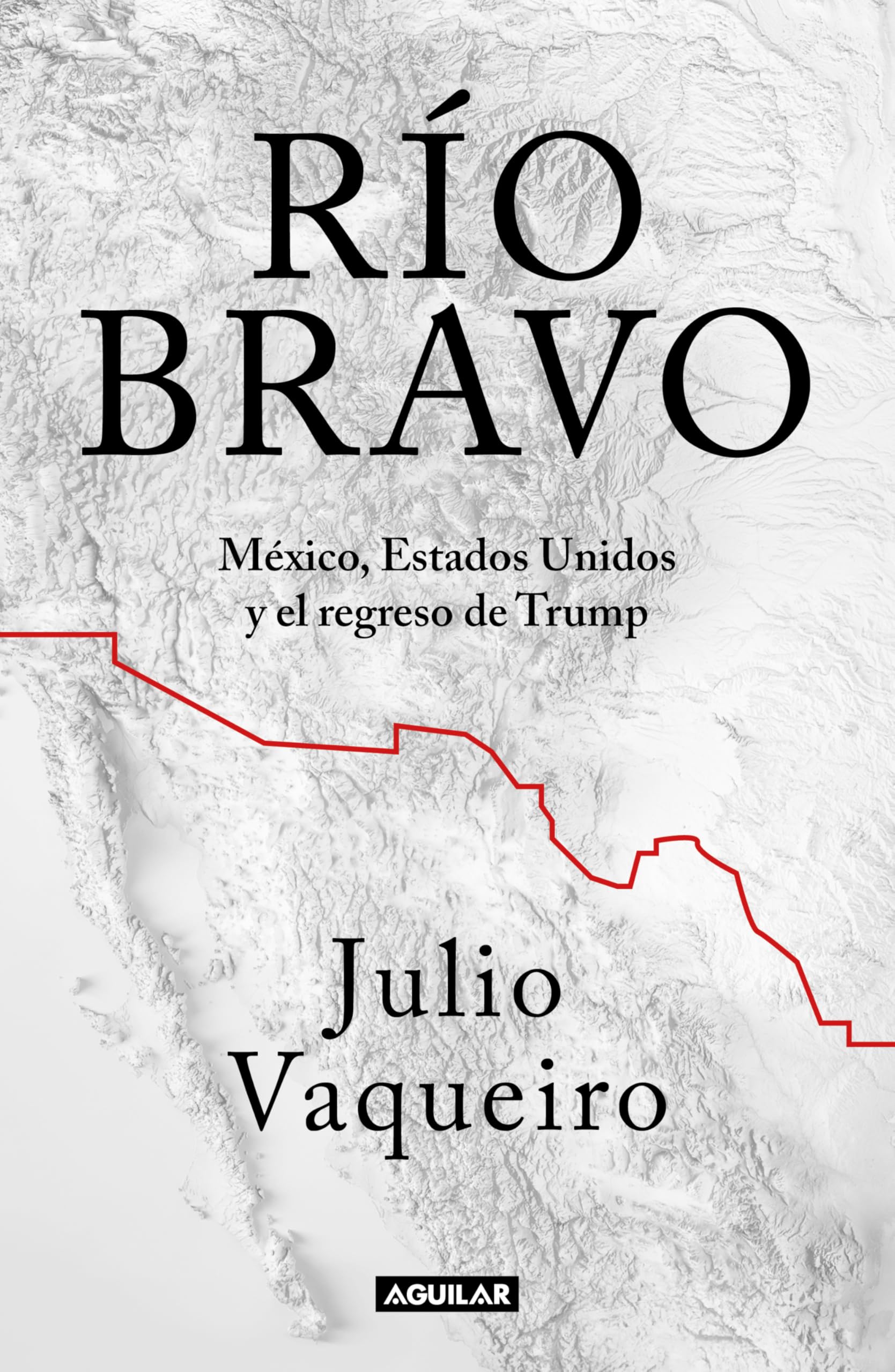 Río bravo: Mexico, Estados Unido y el regreso de Trump Social Sciences